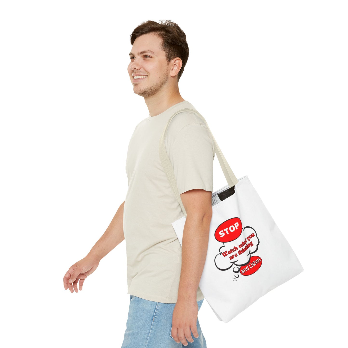 Inspirational Tote Bag - "Stop, Watch What Are Thinking and Listen" - Reusable Grocery & Everyday Use