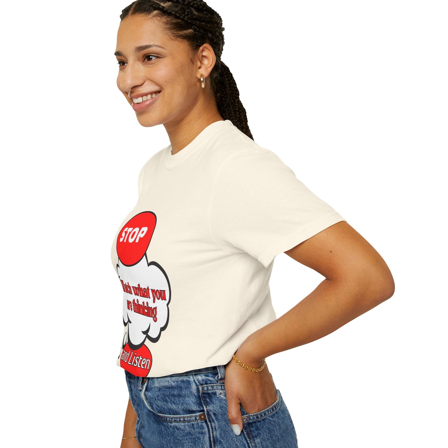 Casual Graphic T-Shirt - "Stop, Watch What You're Thinking and Listen"