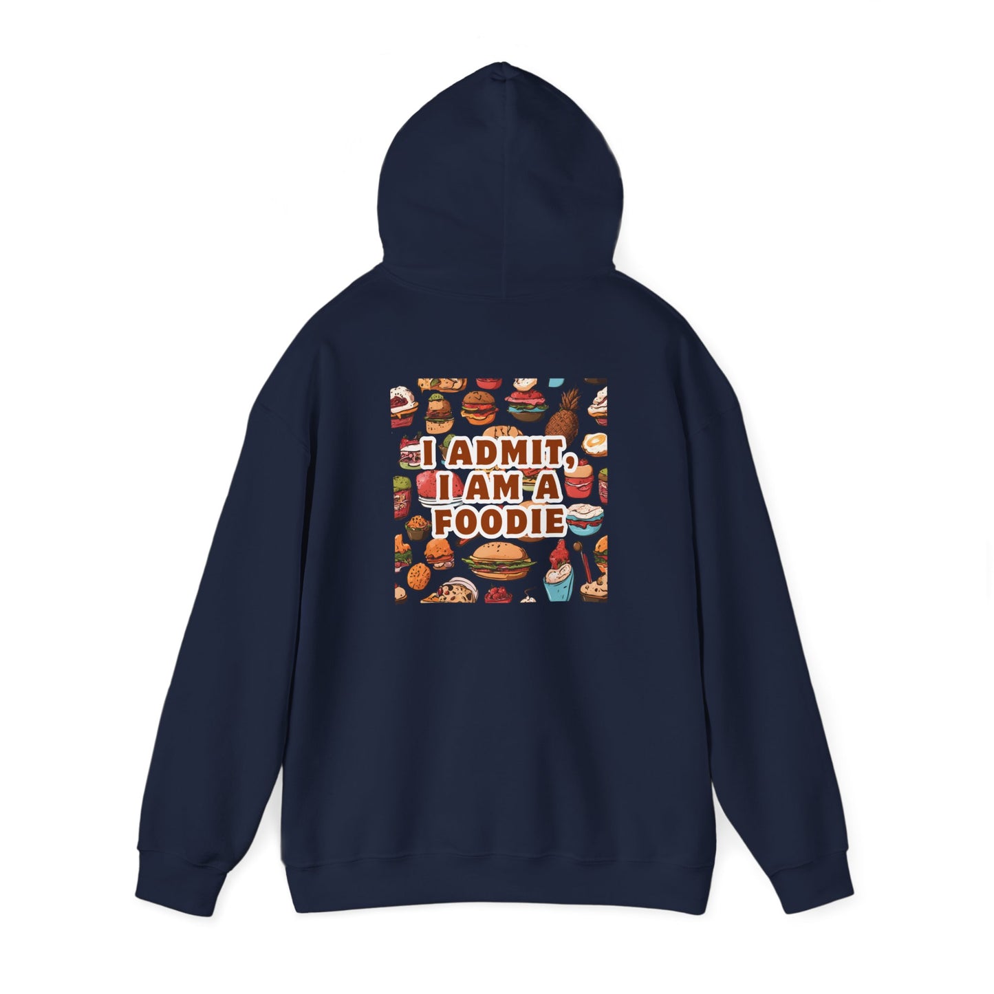 Funny Foodie Hoodie - "I Admit I Am a Foodie"