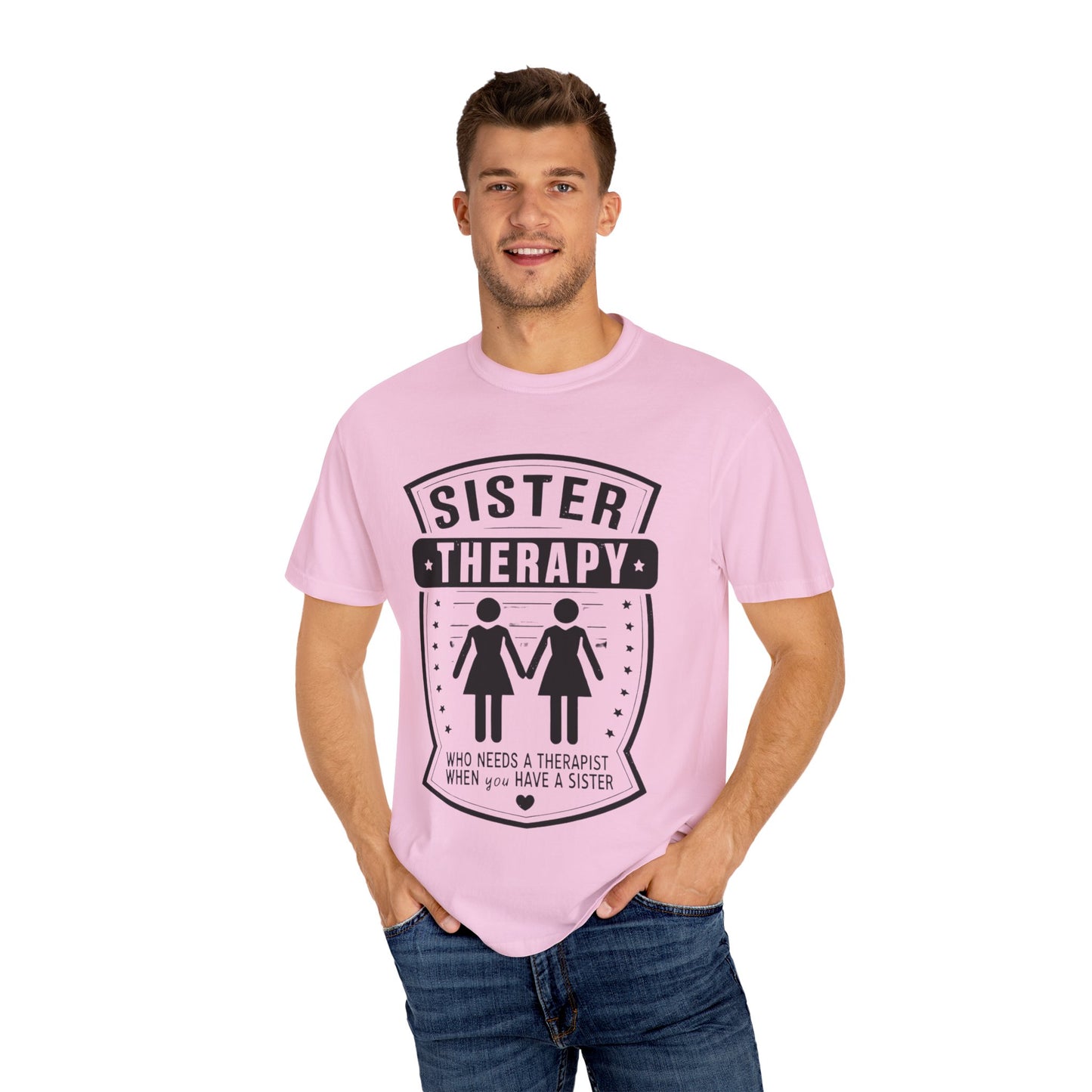 Sister Therapy T-Shirt - Unisex Garment-Dyed Tee for Sisterhood Celebrations