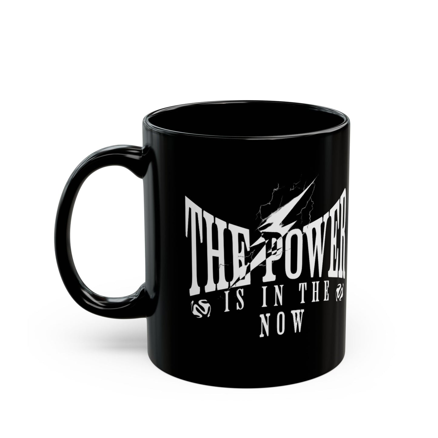 Empowering Black Mug - "The Power is in the Now" - 11oz & 15oz