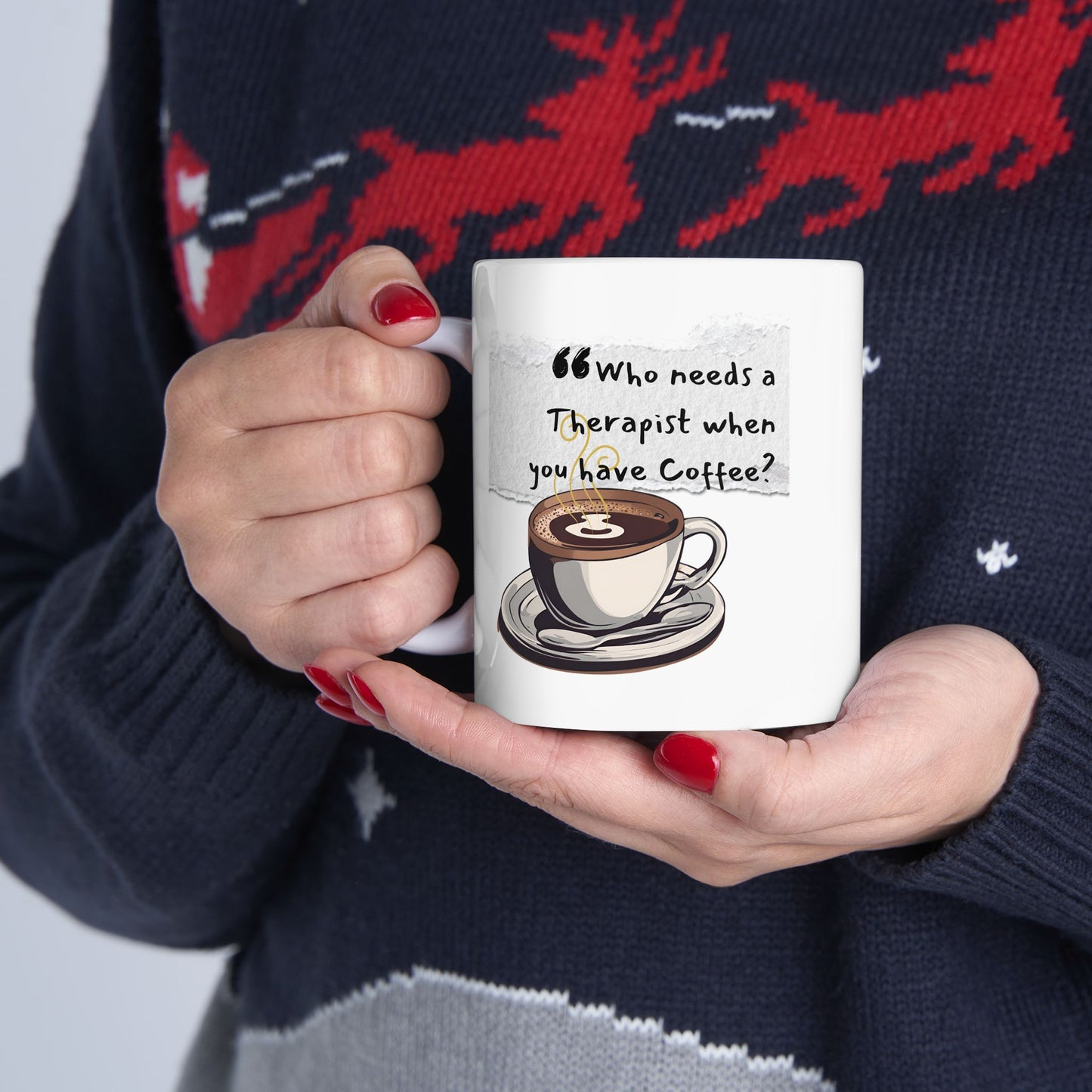 Funny Ceramic Coffee Mug - "Who Needs a Therapist When You Have Coffee?" - Perfect Gift for Coffee Lovers
