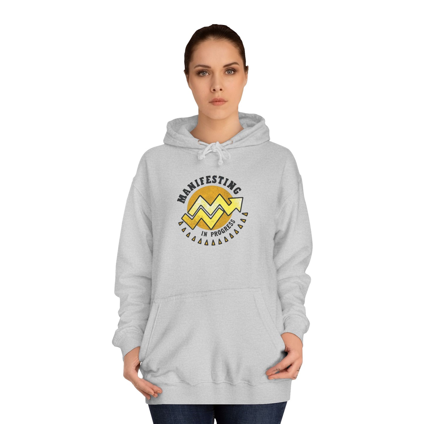 Manifesting In Progress Unisex College Hoodie - Cozy Motivational Sweatshirt for Students and Dreamers