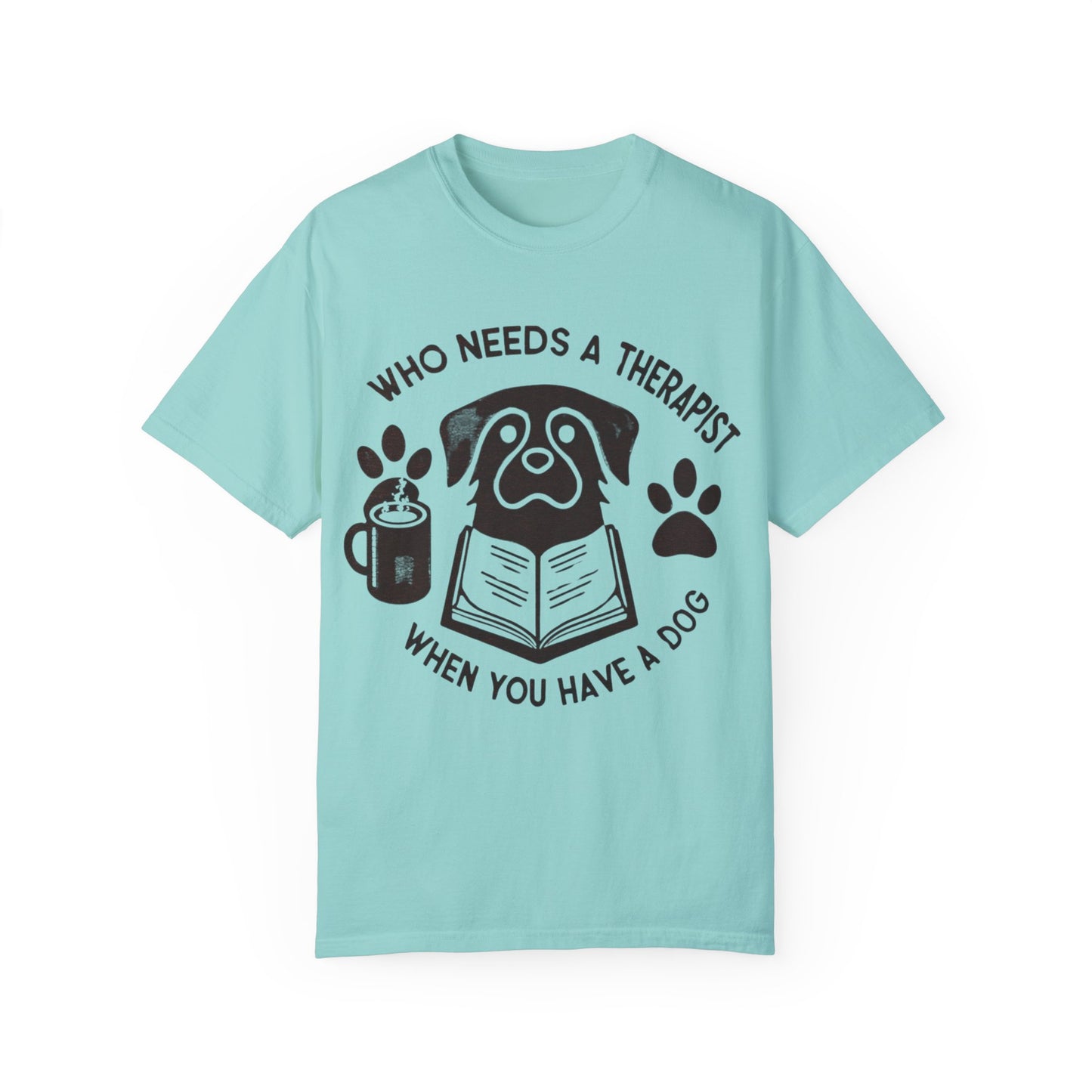 Who Needs a Therapist? Dog Lover Unisex T-Shirt