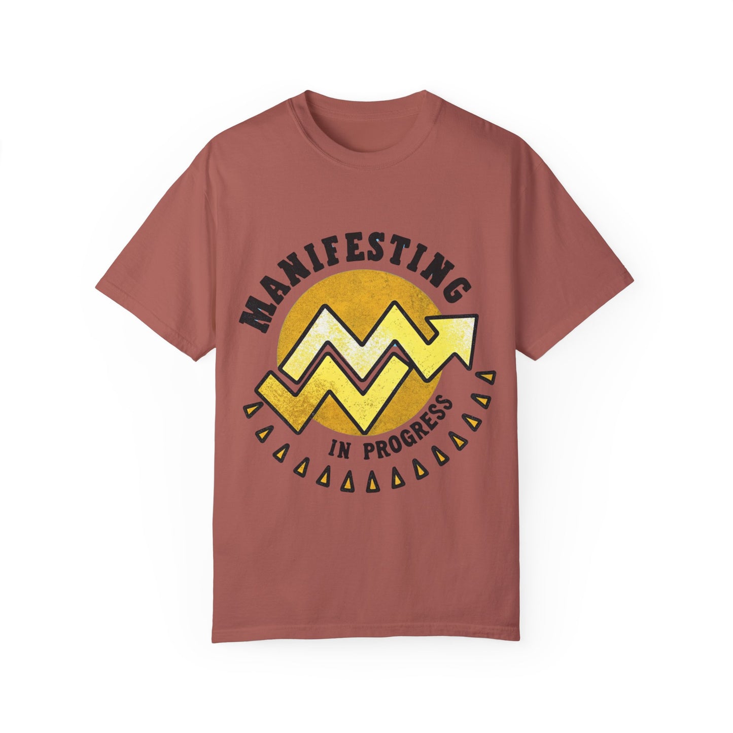 Manifesting in Progress Unisex Garment-Dyed T-Shirt - Positive Vibes Tee