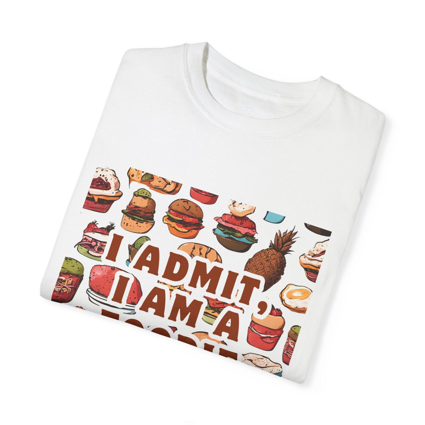 Funny Foodie T-Shirt | I Admit, I Am A Foodie Tee | Perfect for Food Lovers