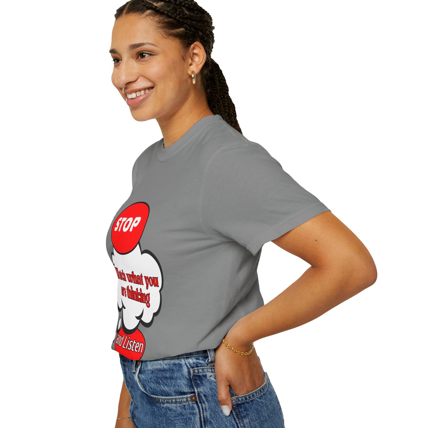 Casual Graphic T-Shirt - "Stop, Watch What You're Thinking and Listen"