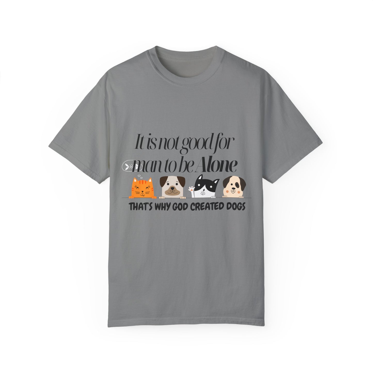 Dog Lover's Quote T-Shirt - 'It Is Not Good For Man To Be Alone'