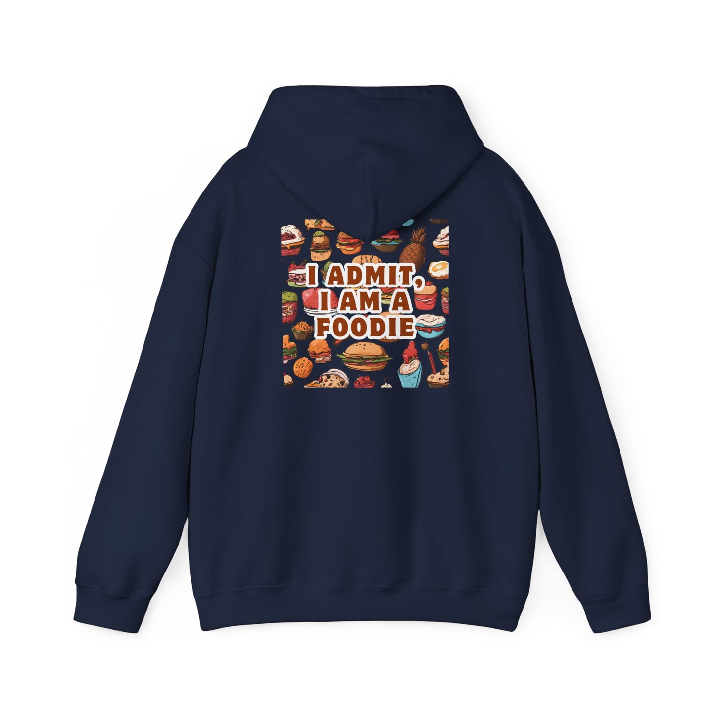 Funny Foodie Hoodie - "I Admit I Am a Foodie"