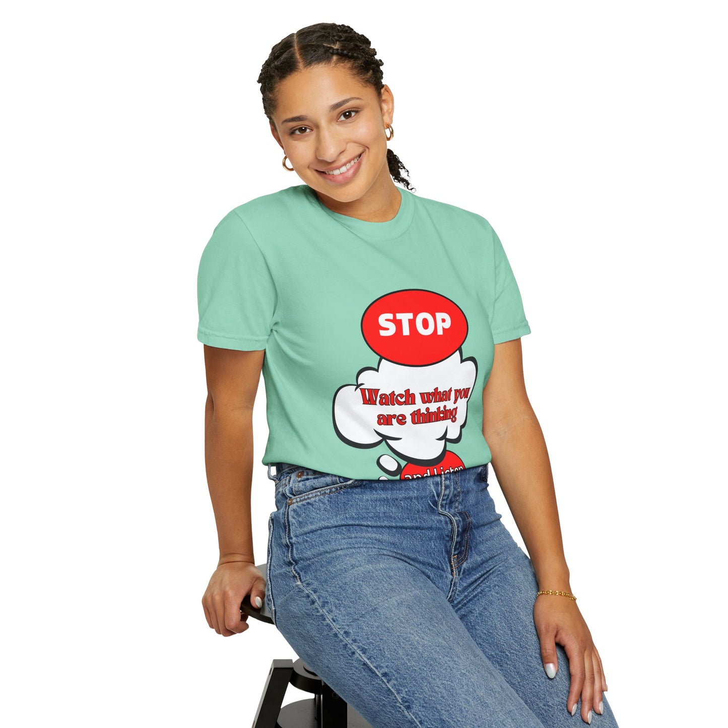 Casual Graphic T-Shirt - "Stop, Watch What You're Thinking and Listen"
