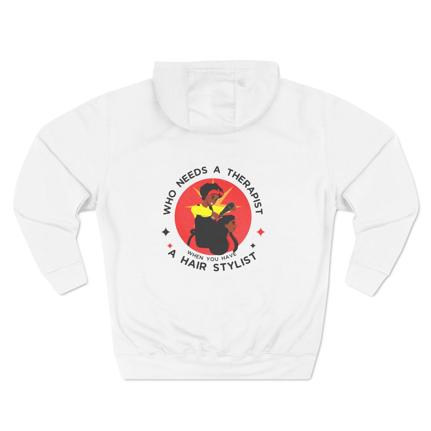 Who Needs a Therapist Fleece Hoodie - Hair Stylist Humor Sweatshirt