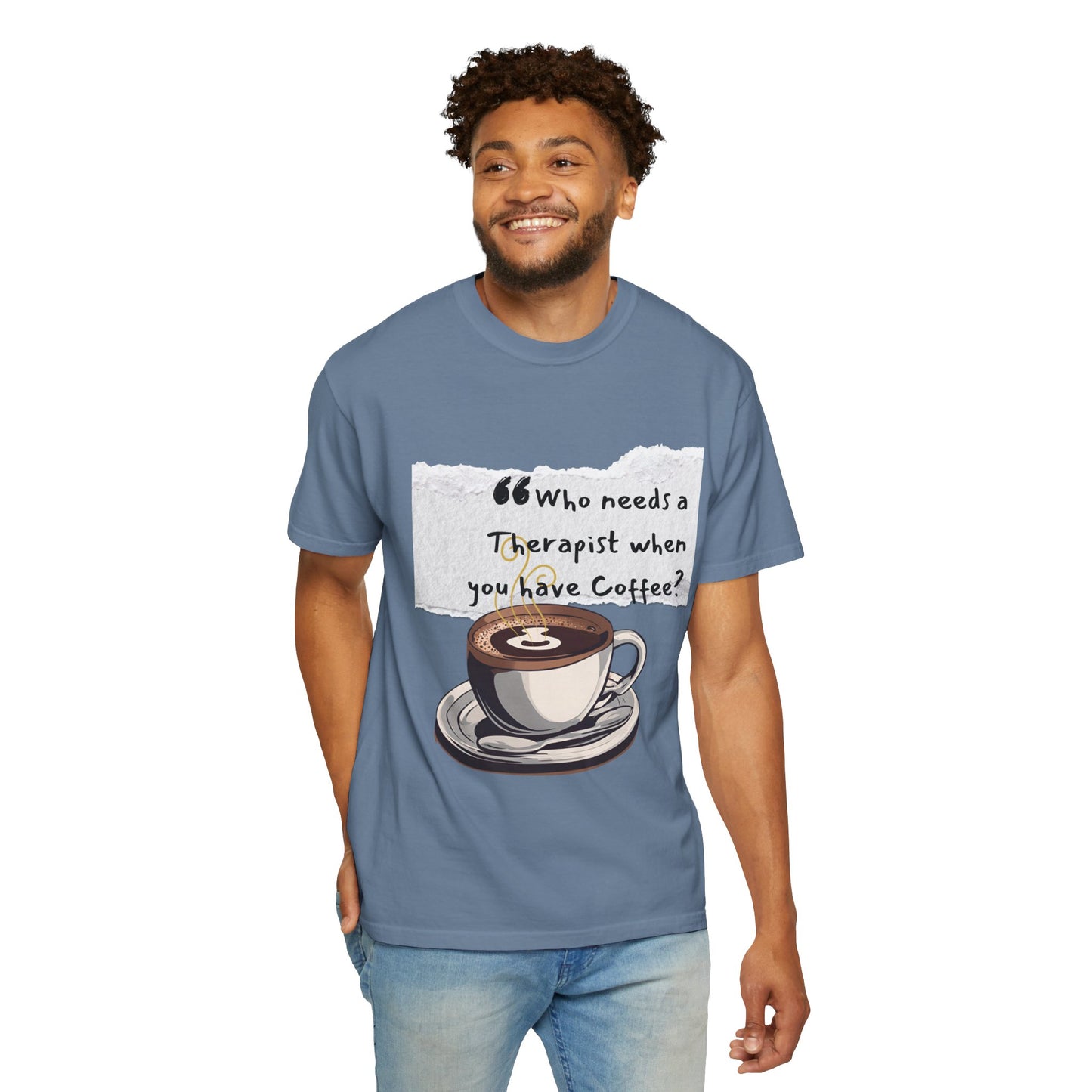 Unisex Coffee Therapy T-Shirt - "Who Needs a Therapist When You Have Coffee?"