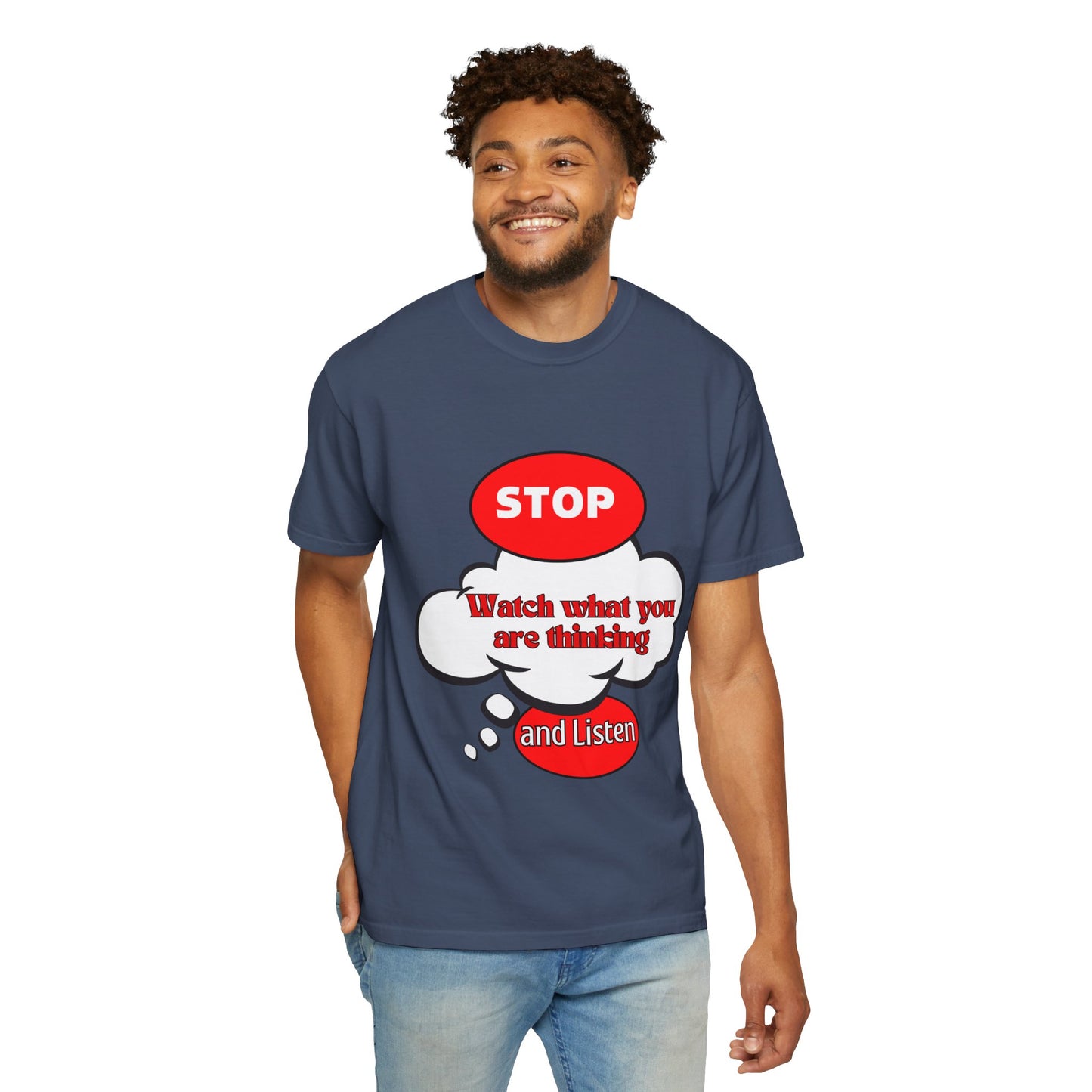 Casual Graphic T-Shirt - "Stop, Watch What You're Thinking and Listen"