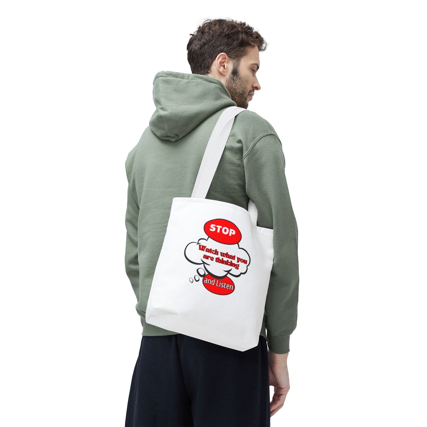 Inspirational Tote Bag - "Stop, Watch What Are Thinking and Listen" - Reusable Grocery & Everyday Use