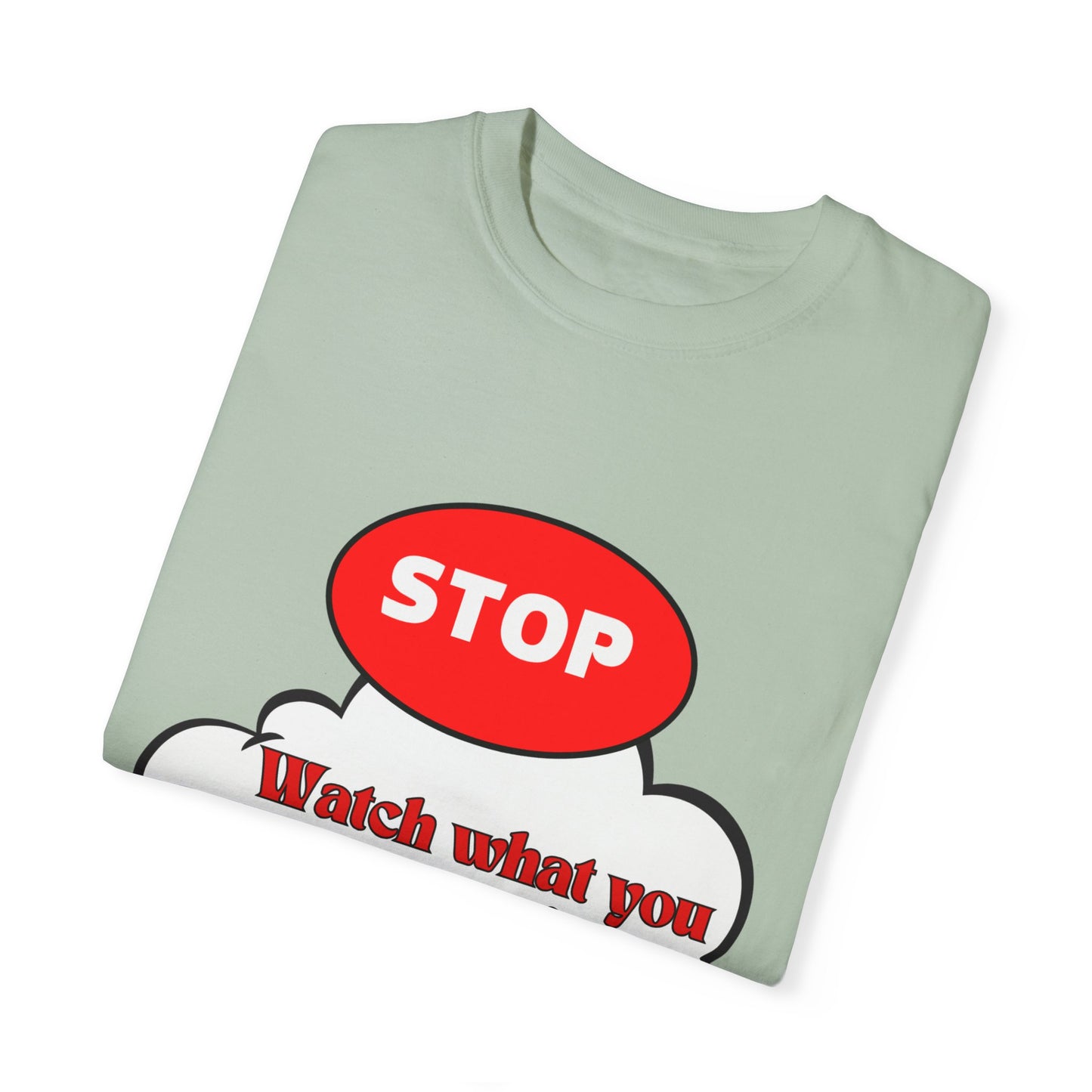 Casual Graphic T-Shirt - "Stop, Watch What You're Thinking and Listen"