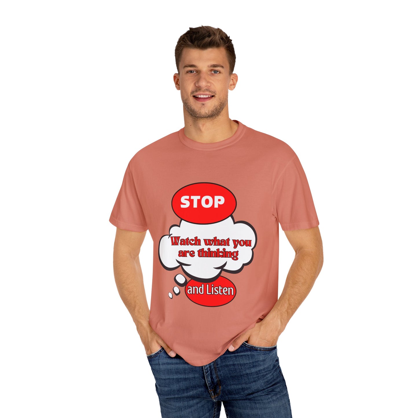 Casual Graphic T-Shirt - "Stop, Watch What You're Thinking and Listen"