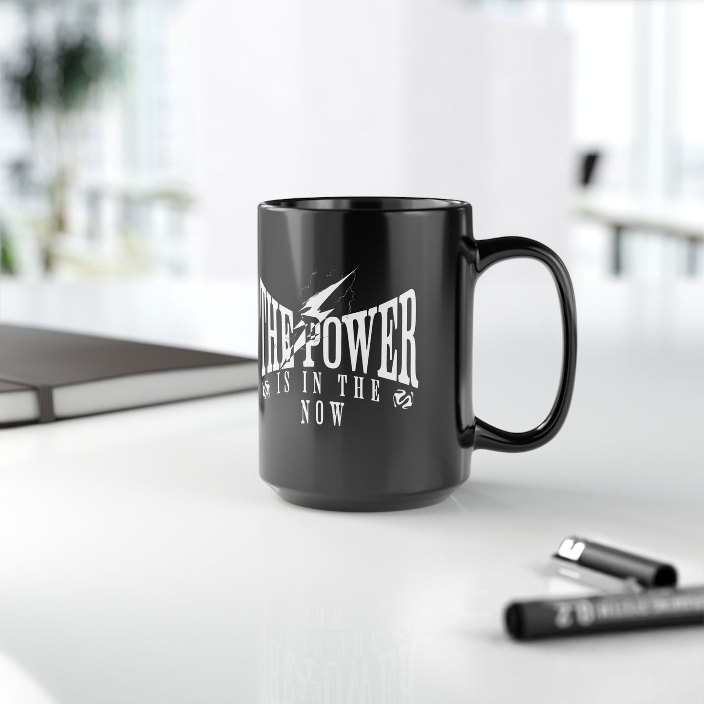 Empowering Black Mug - "The Power is in the Now" - 11oz & 15oz