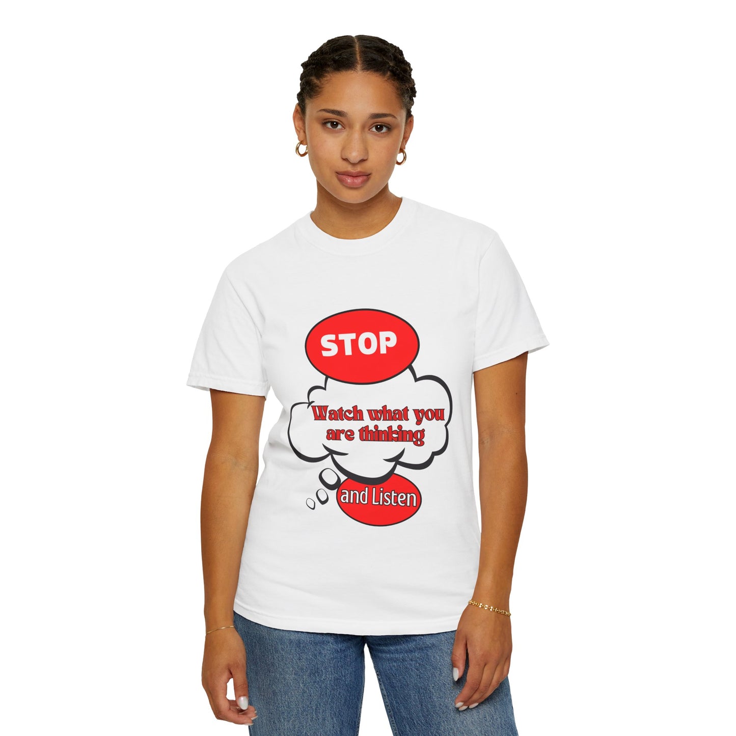 Casual Graphic T-Shirt - "Stop, Watch What You're Thinking and Listen"