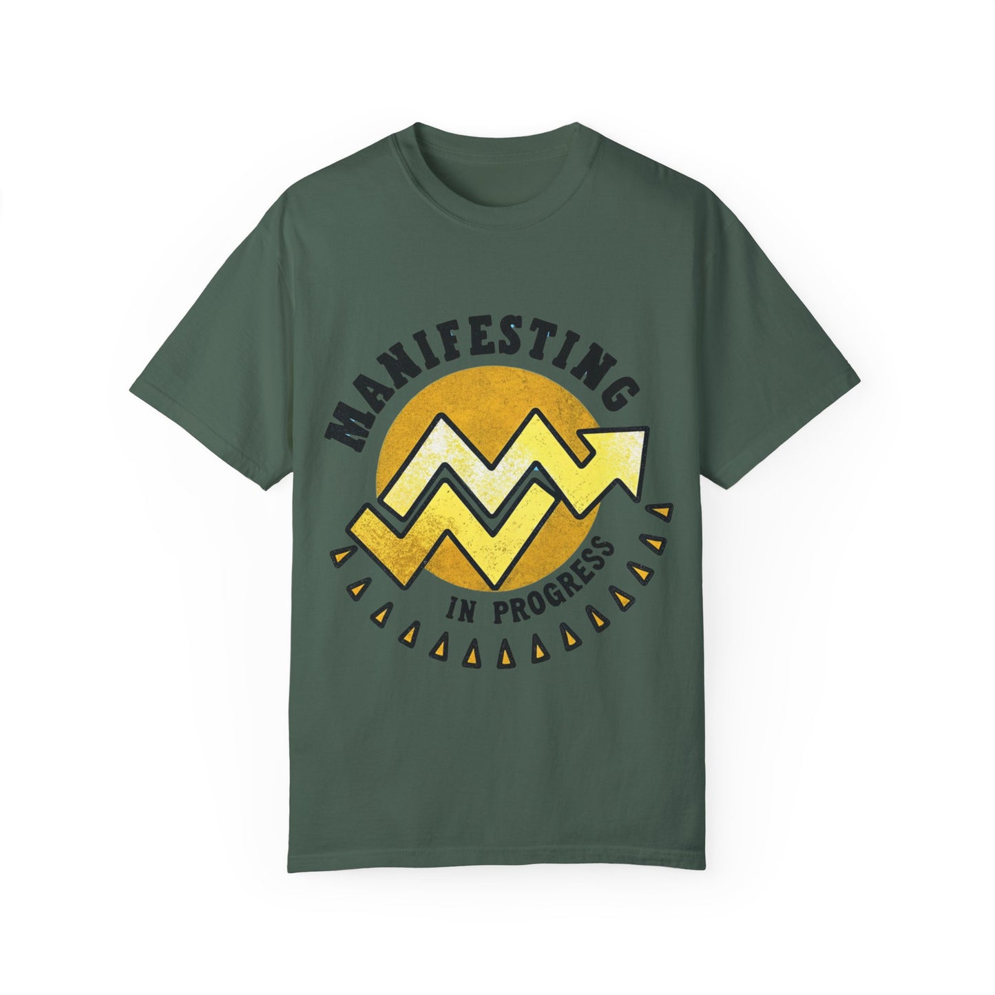 Manifesting in Progress Unisex Garment-Dyed T-Shirt - Positive Vibes Tee