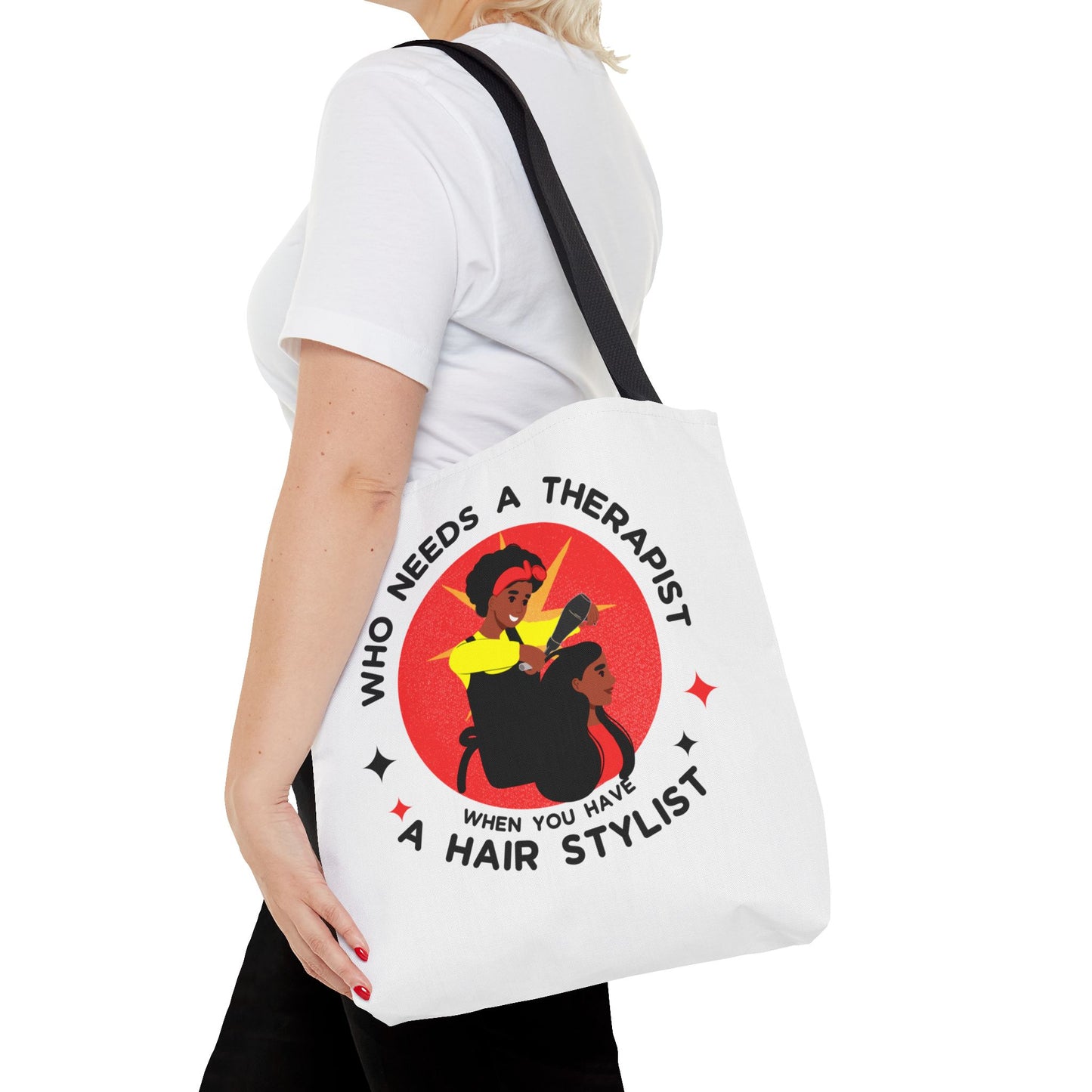 Stylish Tote Bag – "Who Needs a Therapist When You Have a Hair Stylist"