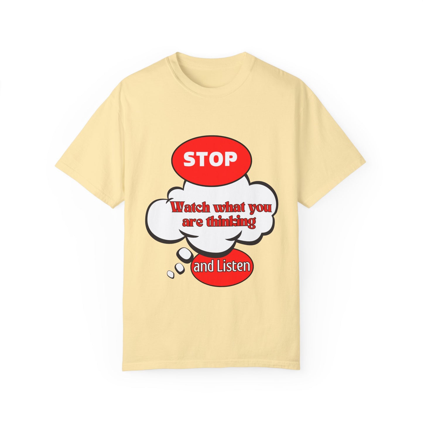 Casual Graphic T-Shirt - "Stop, Watch What You're Thinking and Listen"