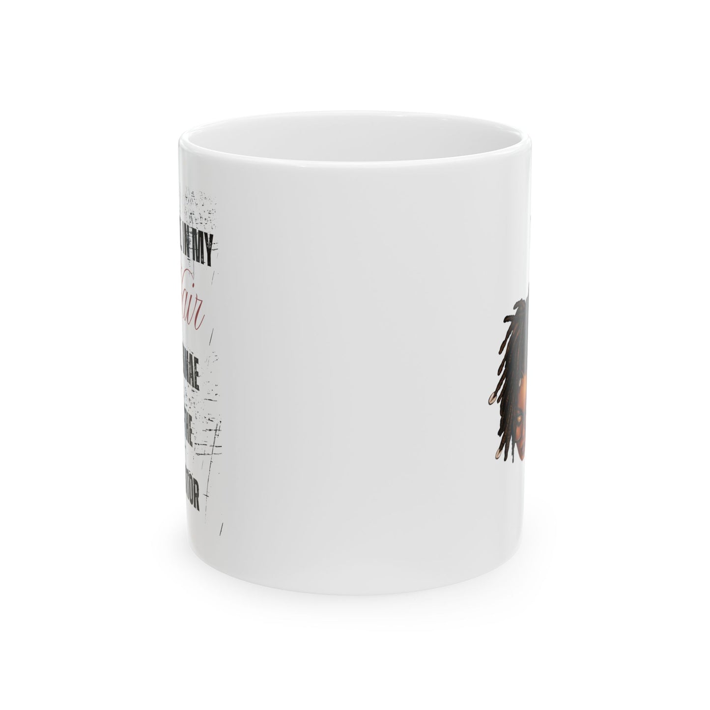 Empowerment Ceramic Mug - Celebrate Your Natural Hair - 11oz & 15oz