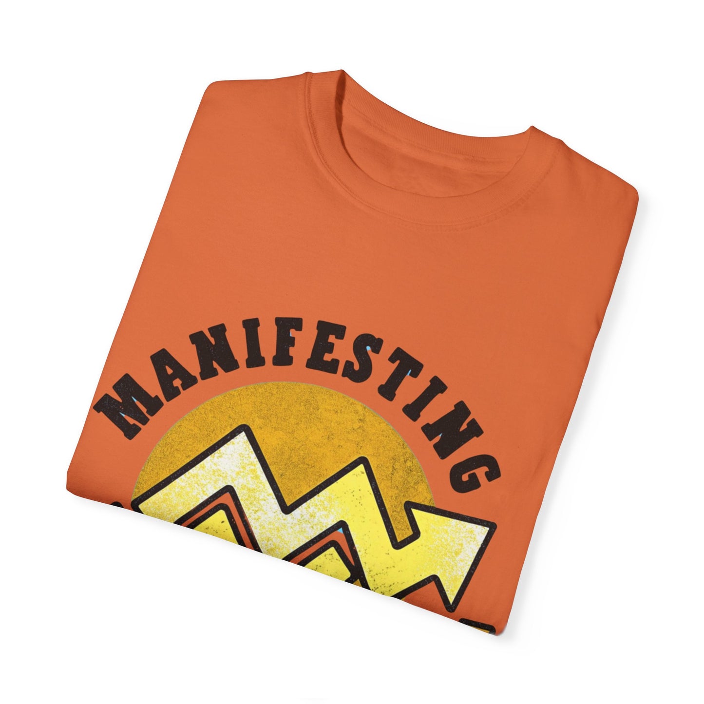 Manifesting in Progress Unisex Garment-Dyed T-Shirt - Positive Vibes Tee