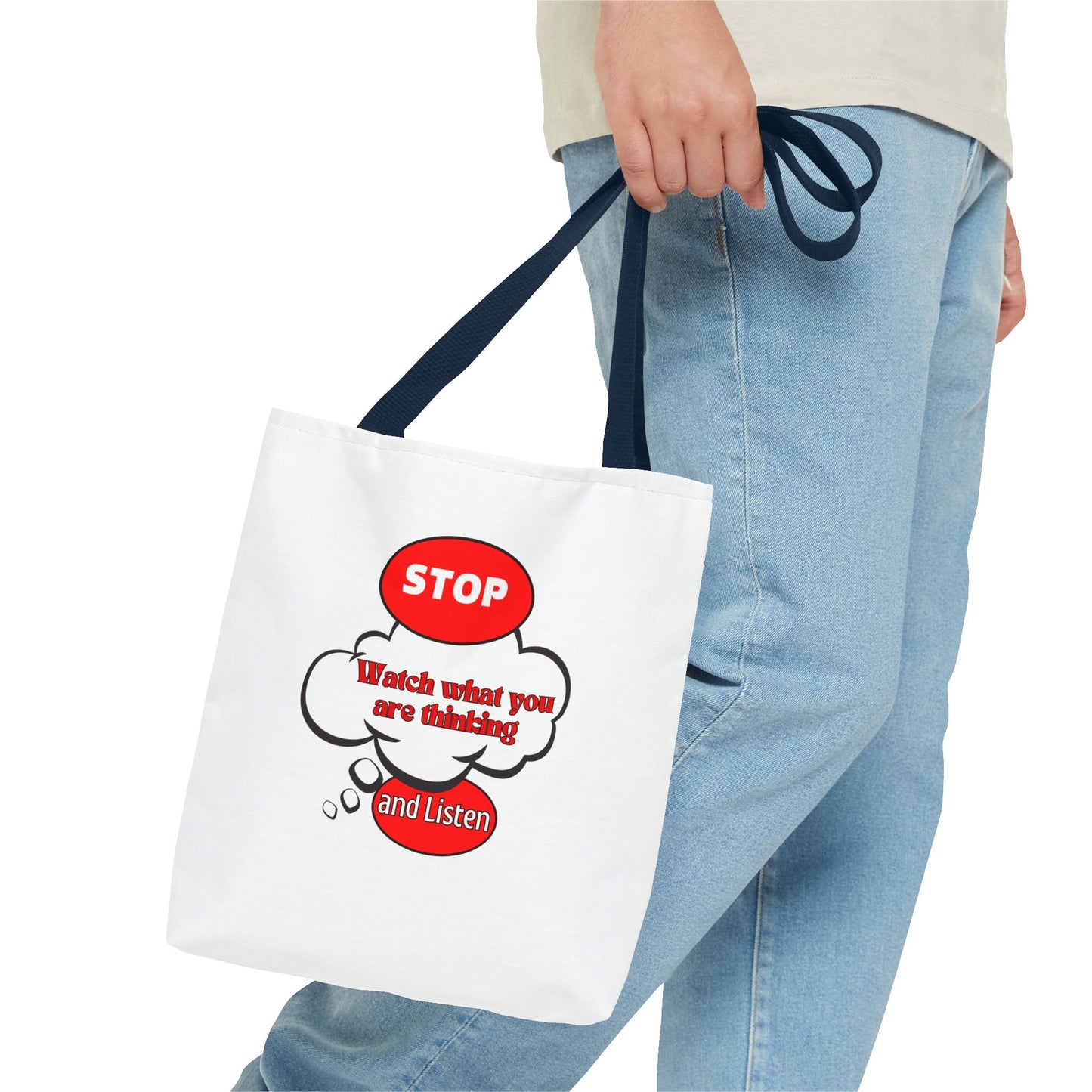 Inspirational Tote Bag - "Stop, Watch What Are Thinking and Listen" - Reusable Grocery & Everyday Use