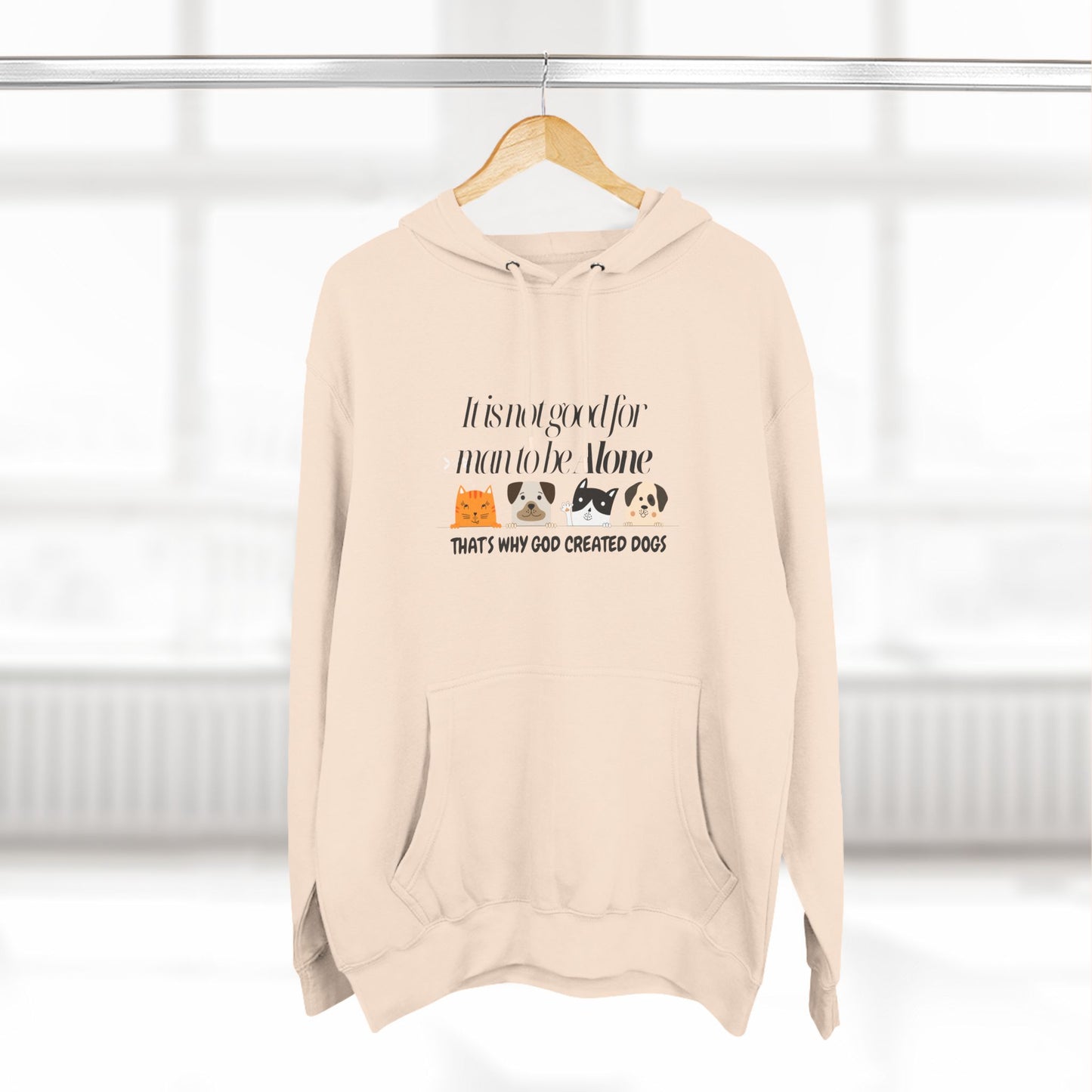 Cozy Dog Lover Hoodie - "It is not good for man to be alone; That's why God created dogs"