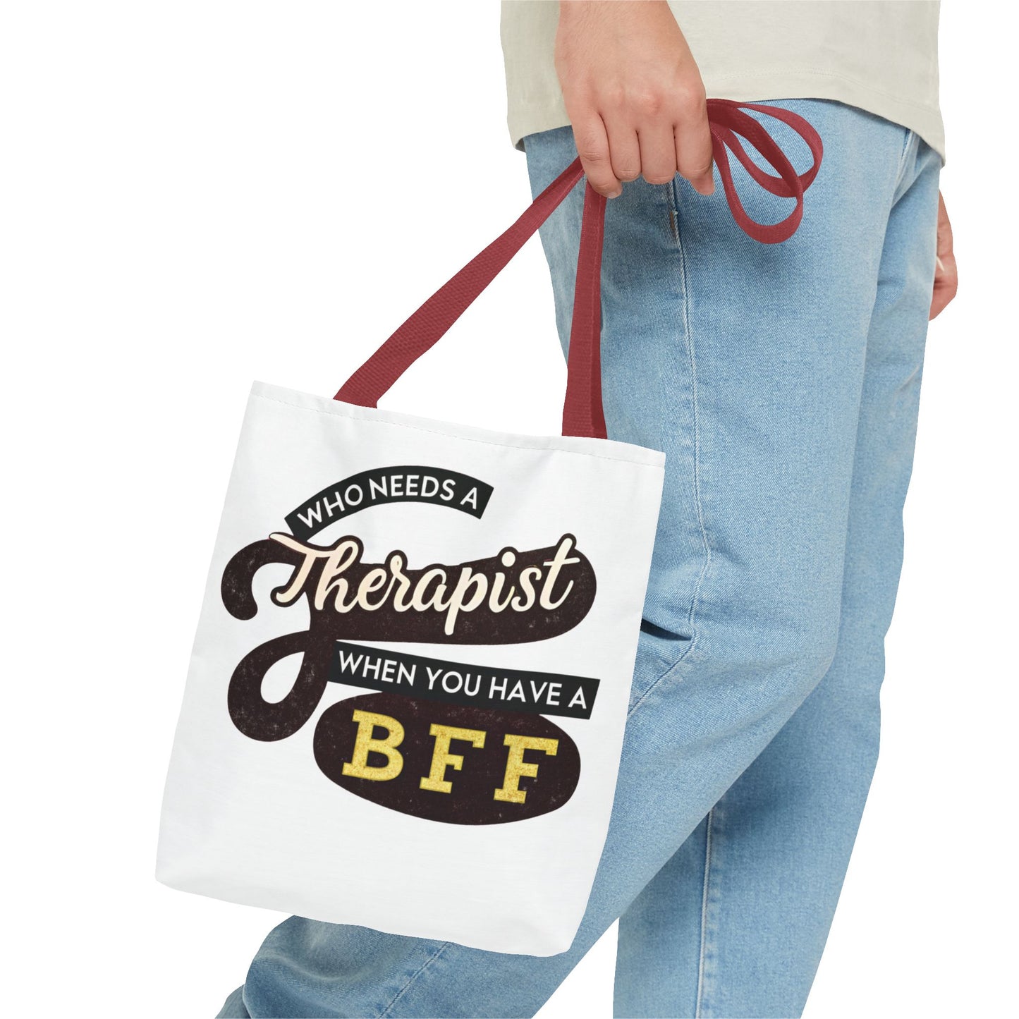 Best Friend Tote Bag - "Who Needs A Therapist When You Have A BFF"