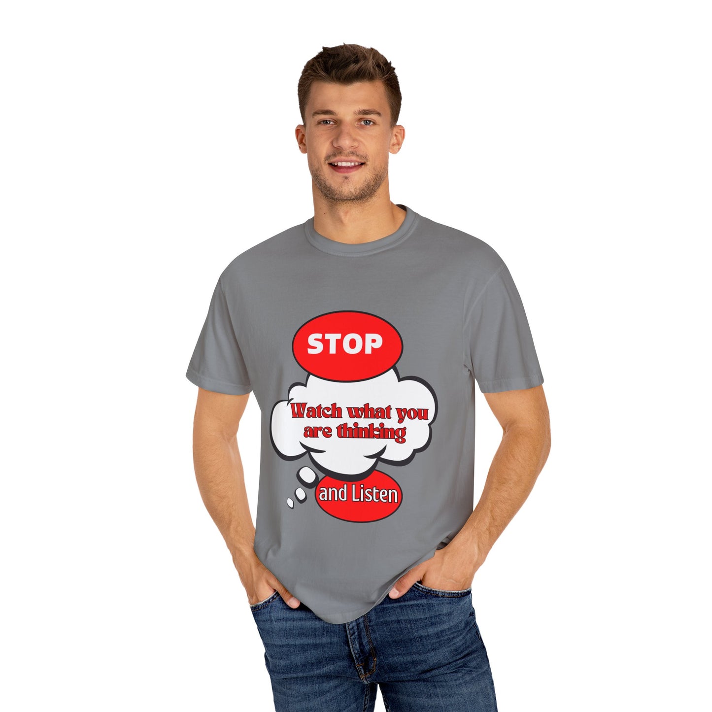 Casual Graphic T-Shirt - "Stop, Watch What You're Thinking and Listen"