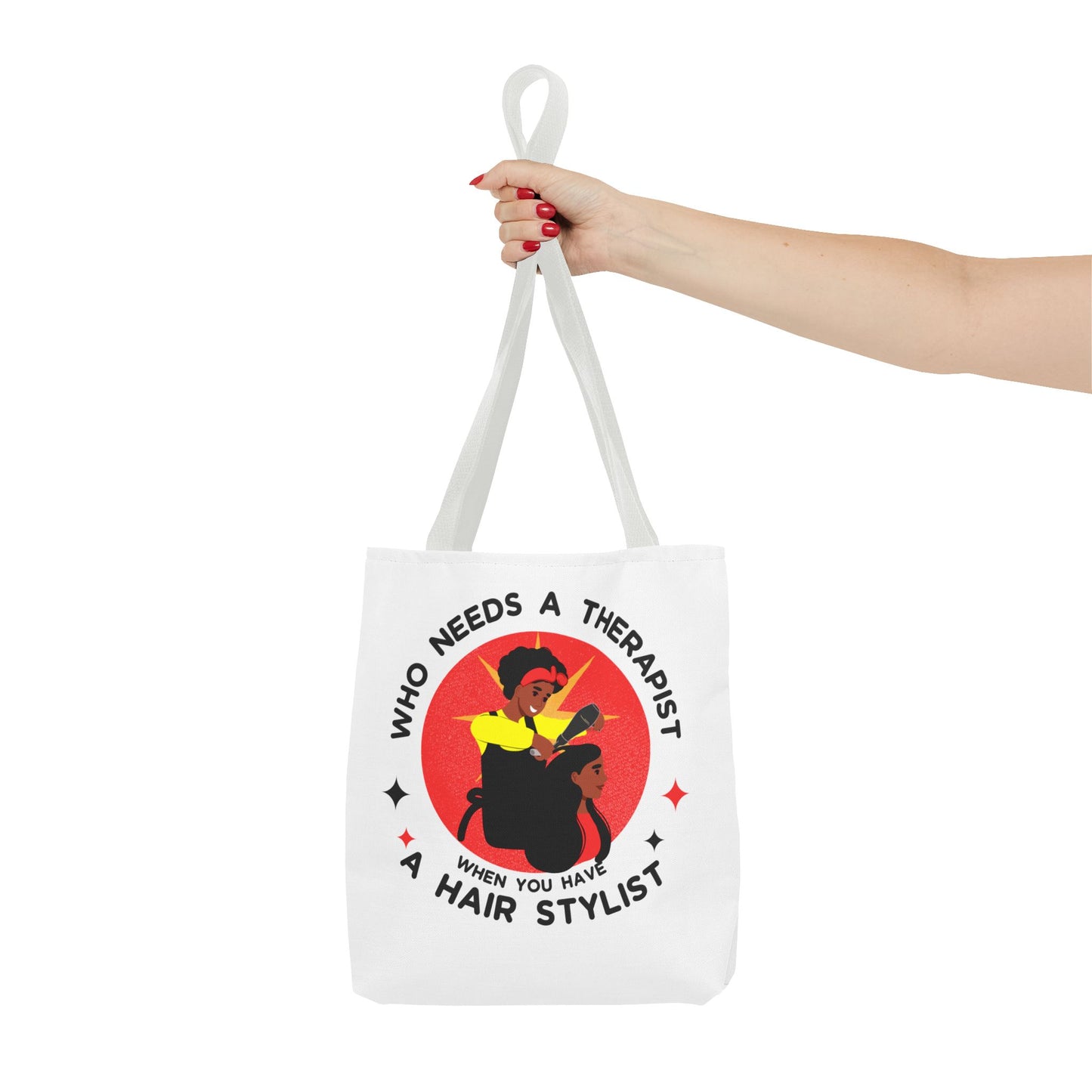 Stylish Tote Bag – "Who Needs a Therapist When You Have a Hair Stylist"