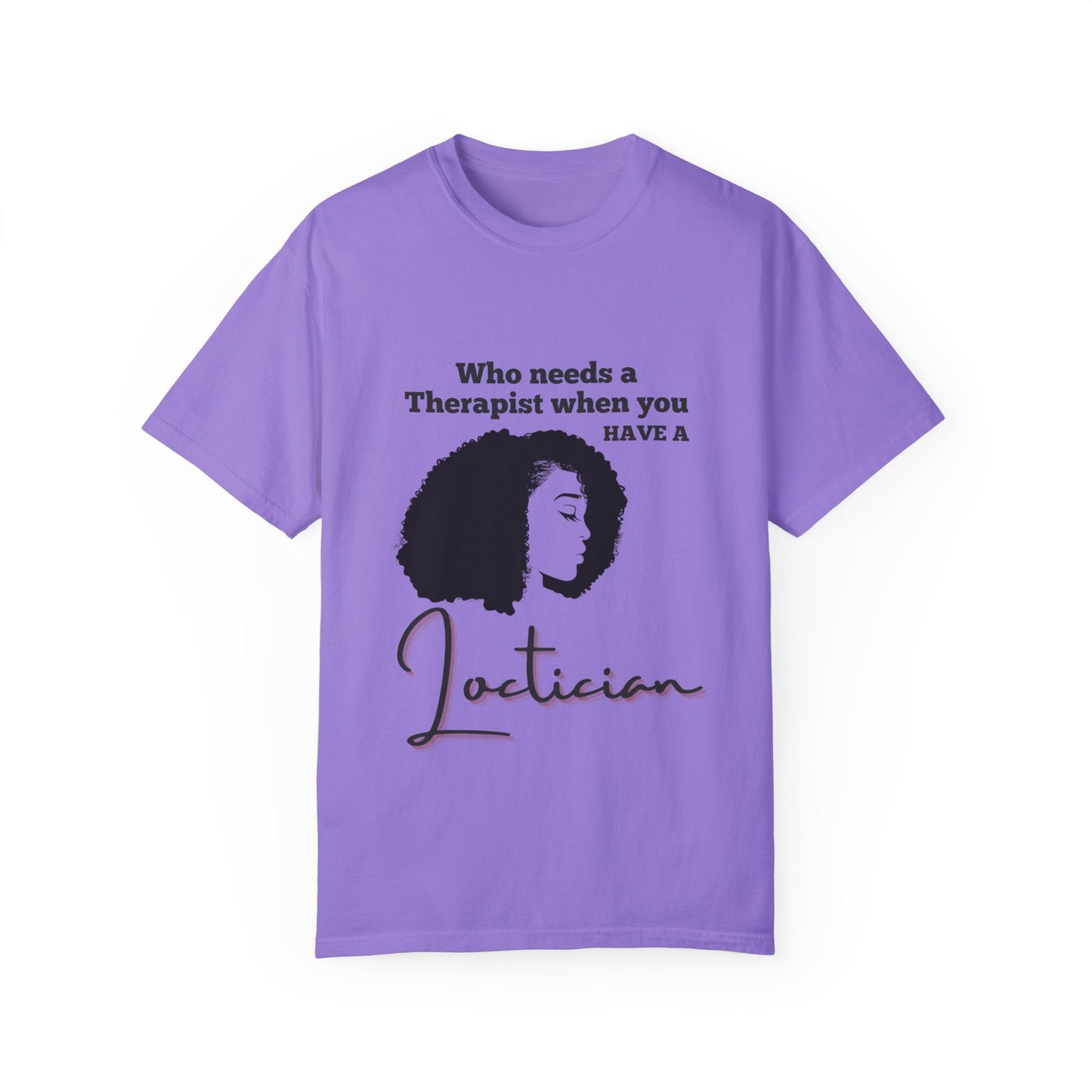 Who Needs a Therapist? Unisex Garment-Dyed T-Shirt - Perfect for Estheticians and Skincare Lovers