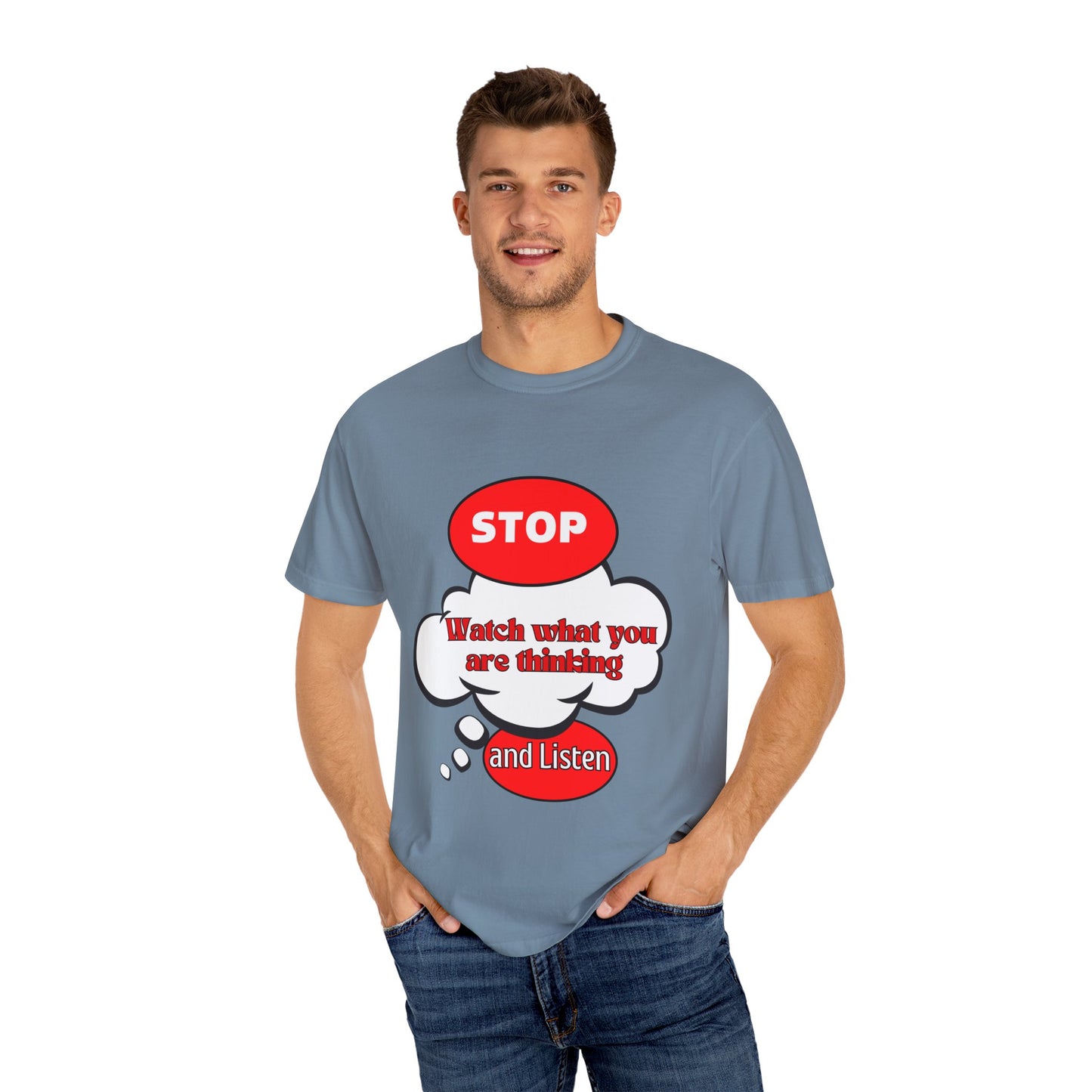Casual Graphic T-Shirt - "Stop, Watch What You're Thinking and Listen"