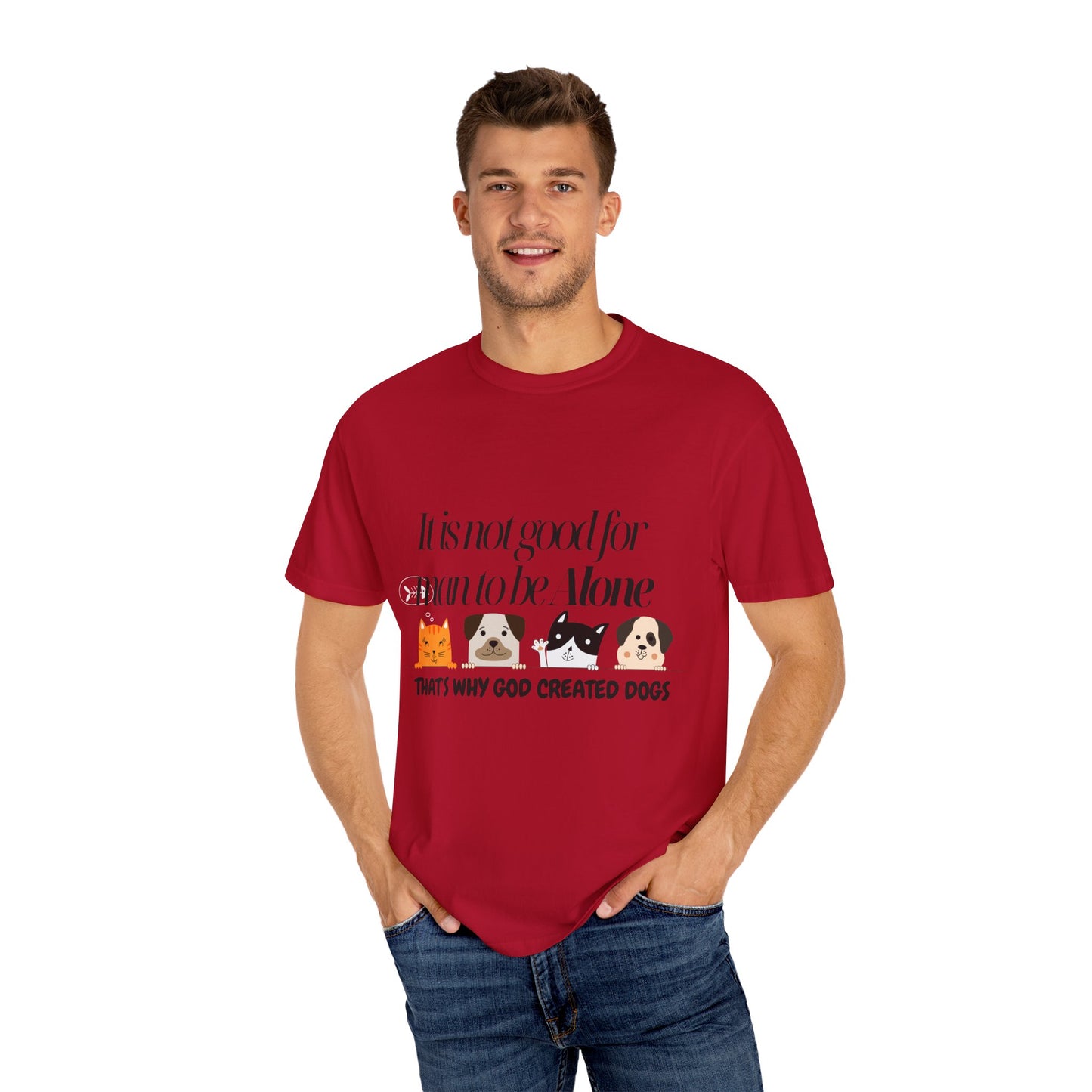 Dog Lover's Quote T-Shirt - 'It Is Not Good For Man To Be Alone'