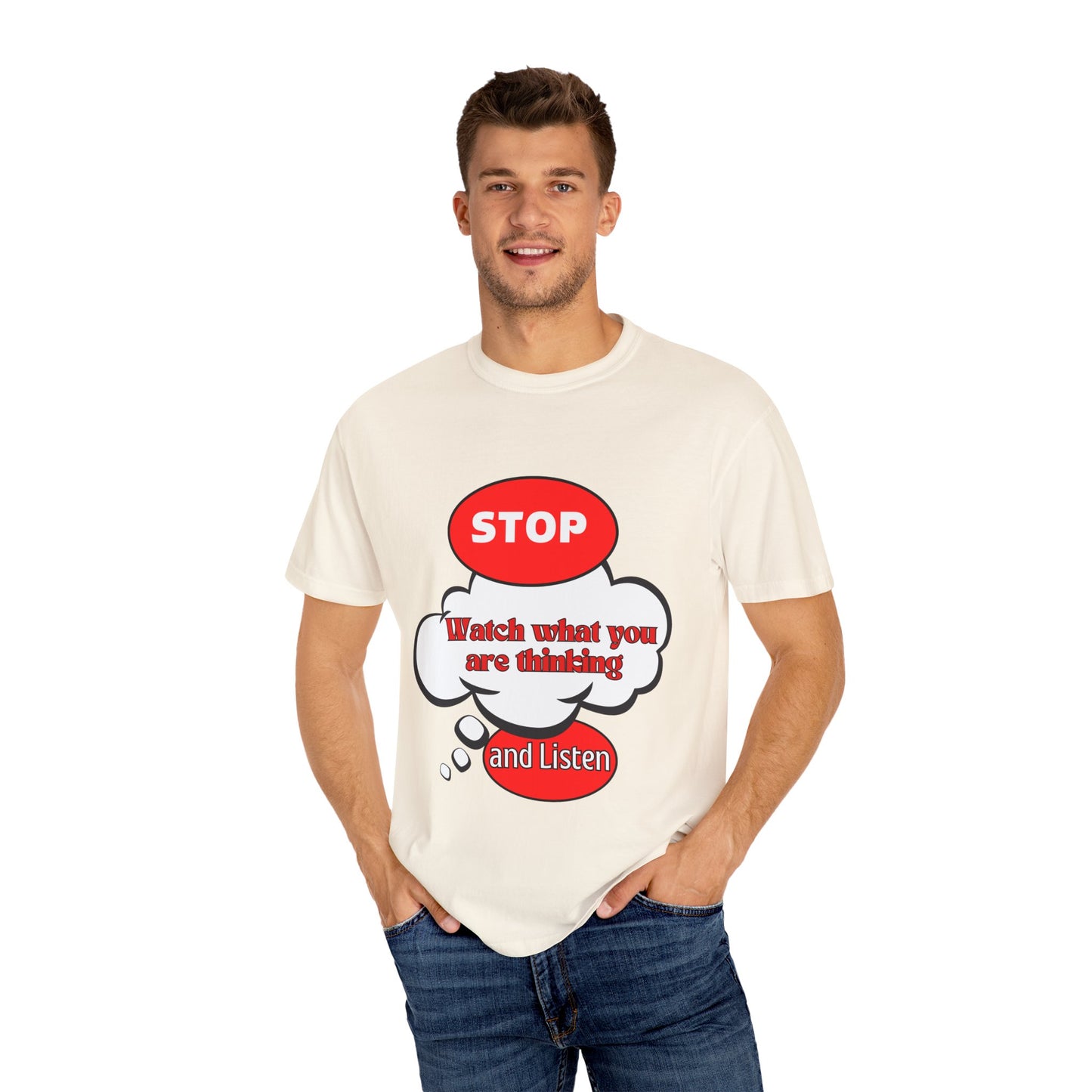 Casual Graphic T-Shirt - "Stop, Watch What You're Thinking and Listen"