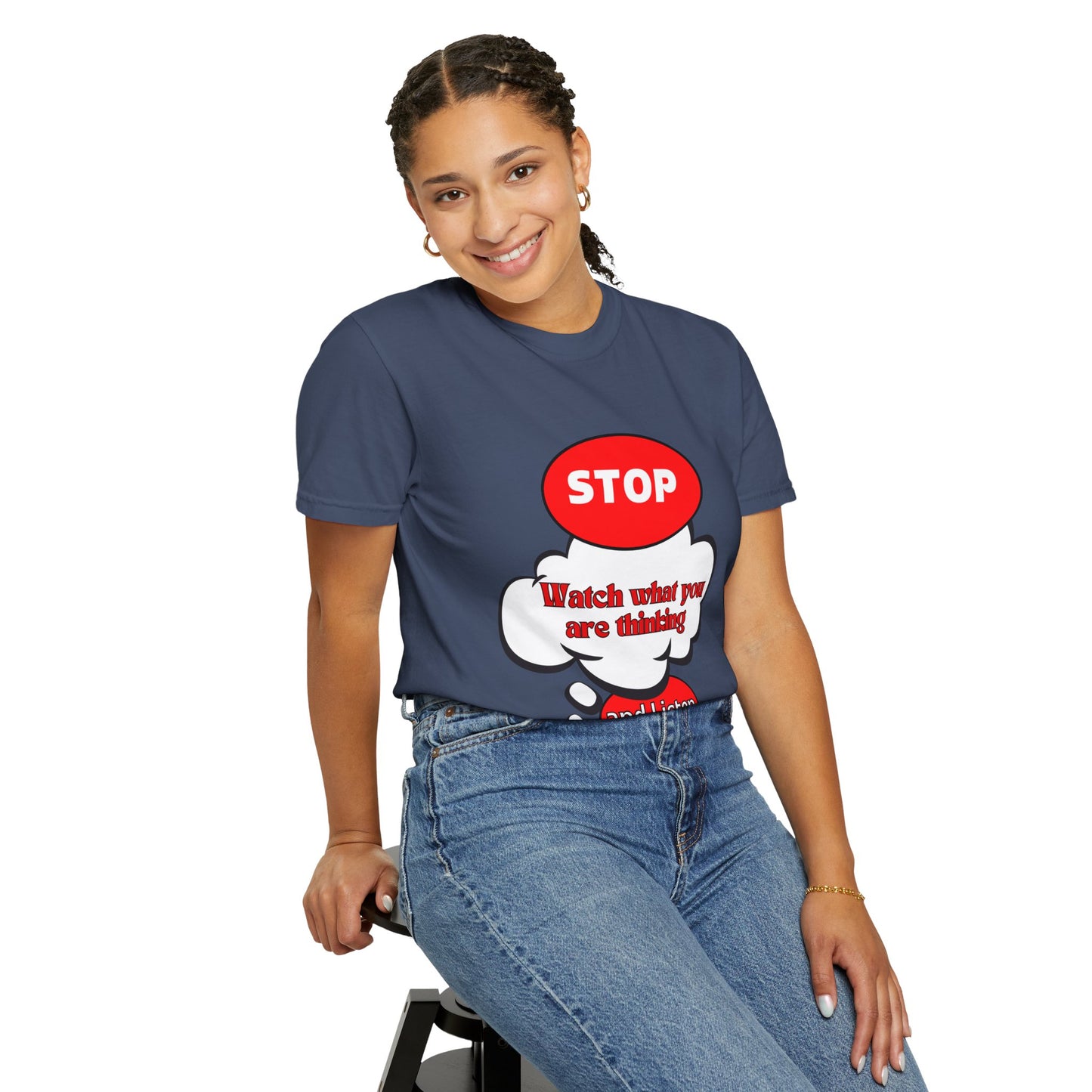 Casual Graphic T-Shirt - "Stop, Watch What You're Thinking and Listen"