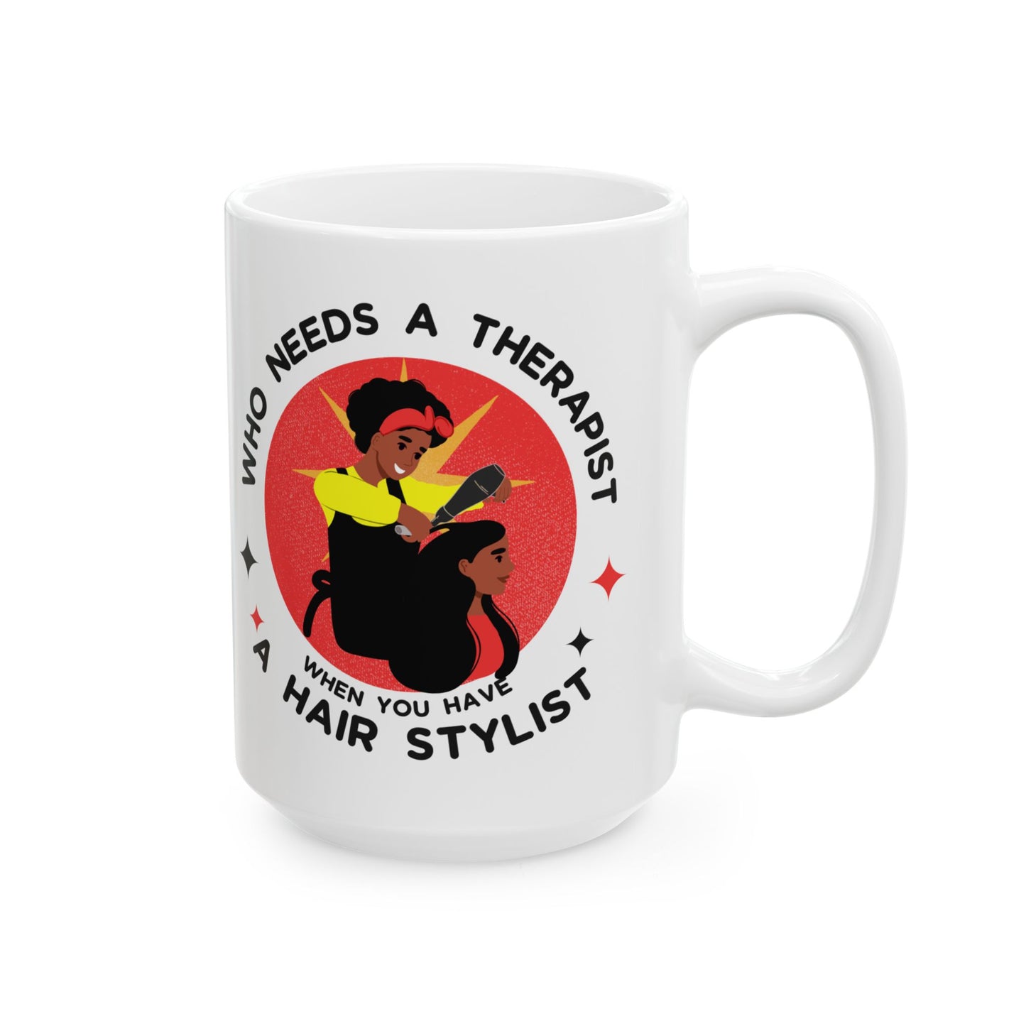 Empowering Hairstylist Ceramic Mug - 11oz & 15oz - Perfect Gift for Hair Professionals