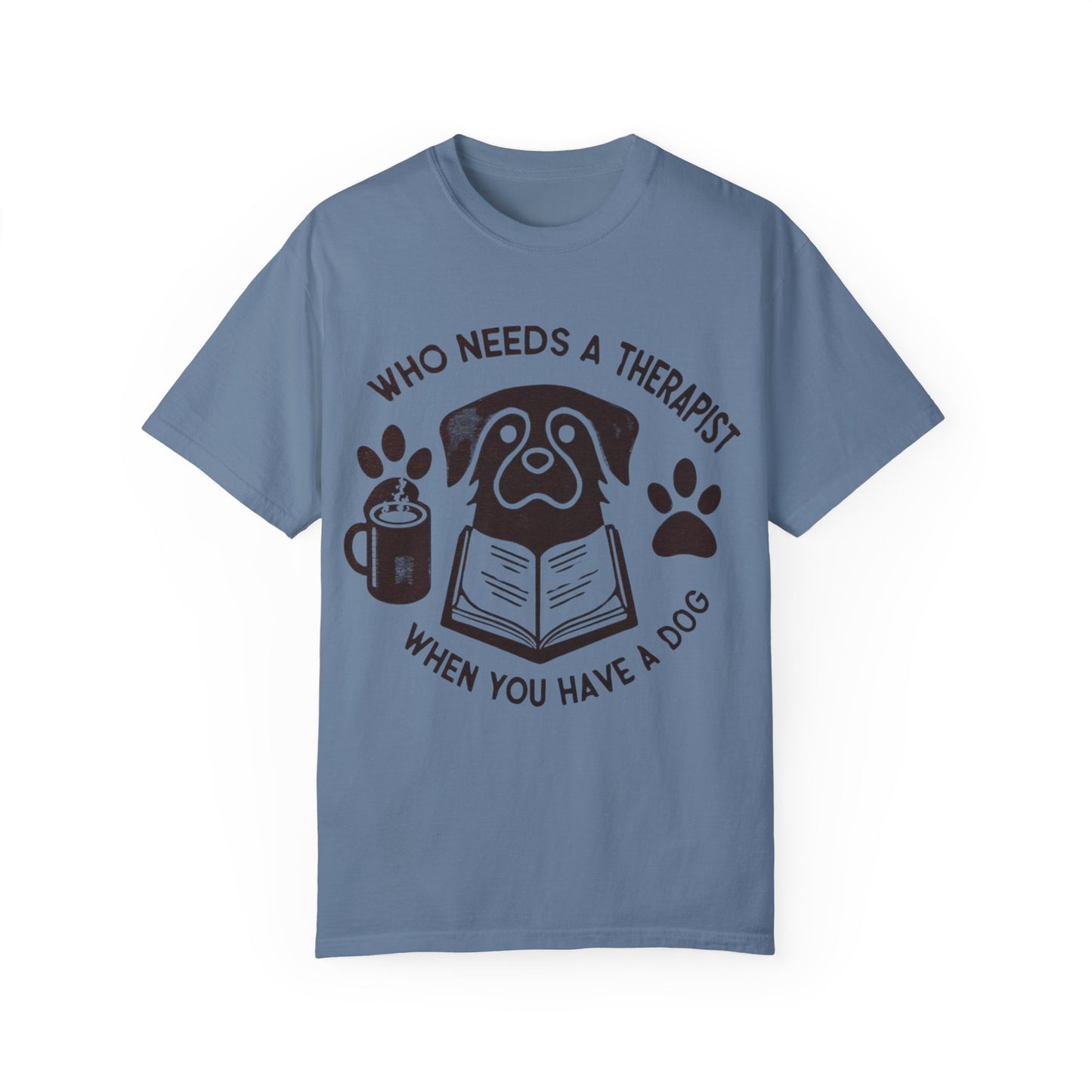 Who Needs a Therapist? Dog Lover Unisex T-Shirt