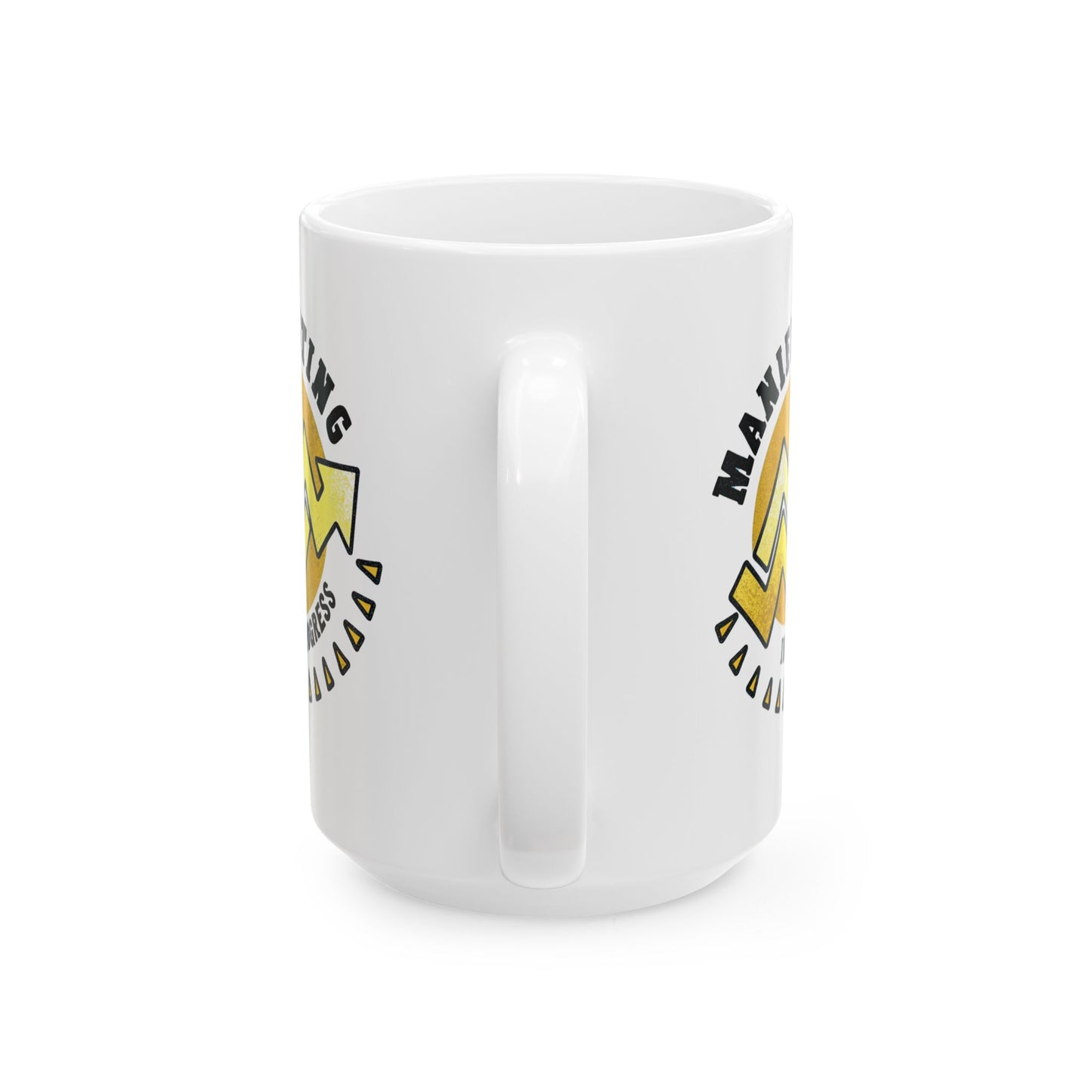 Motivational Ceramic Mug - 11oz & 15oz Coffee Cup with Inspirational Design