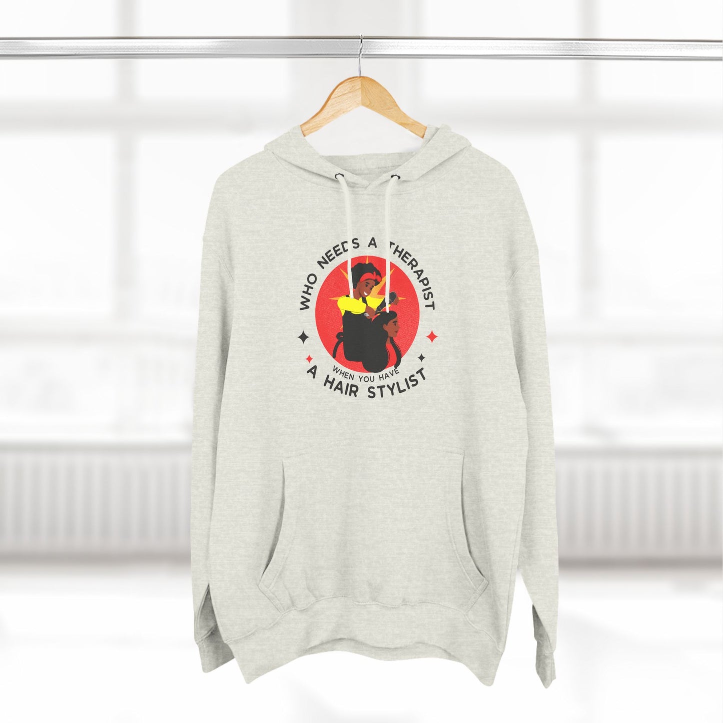 Who Needs a Therapist Fleece Hoodie - Hair Stylist Humor Sweatshirt