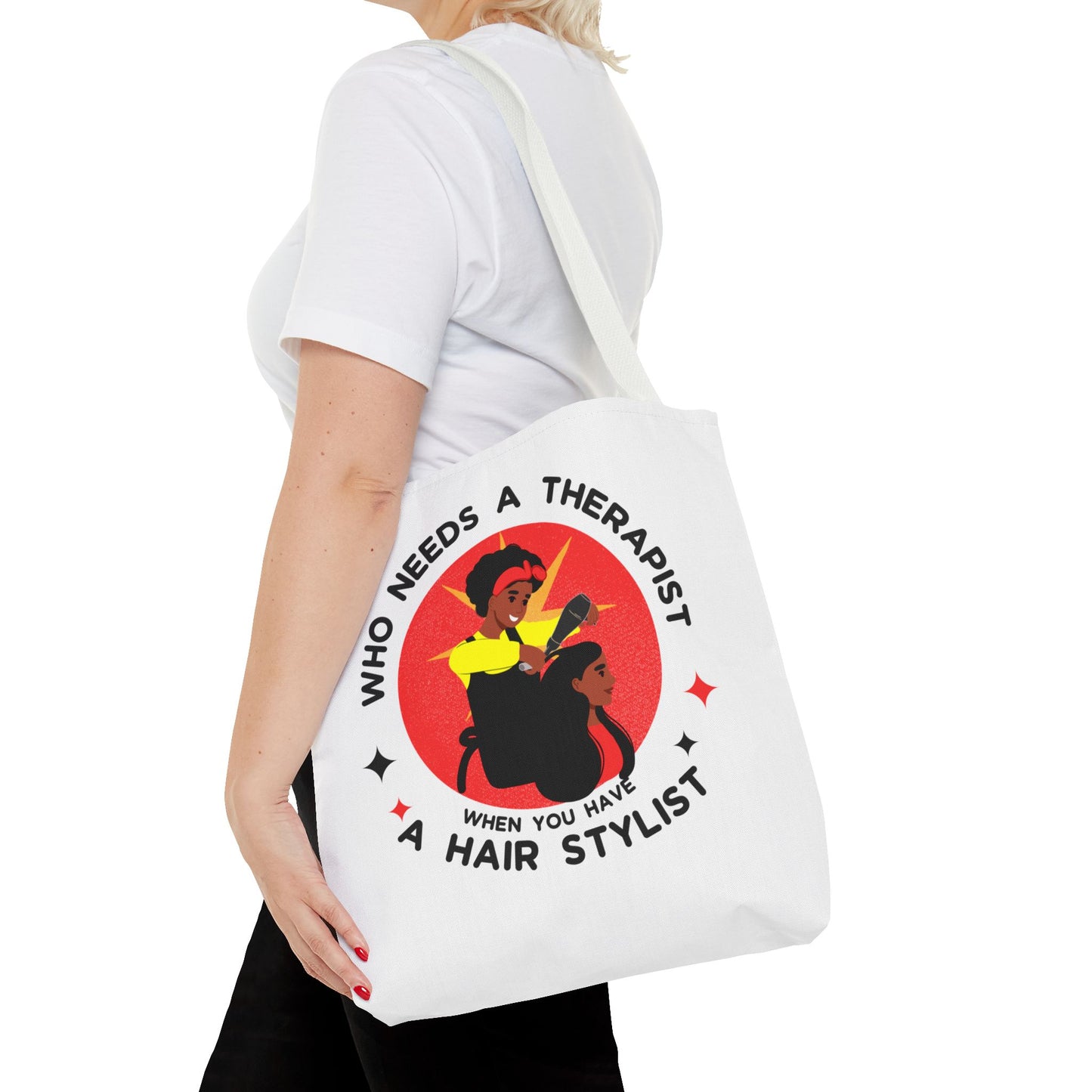 Stylish Tote Bag – "Who Needs a Therapist When You Have a Hair Stylist"
