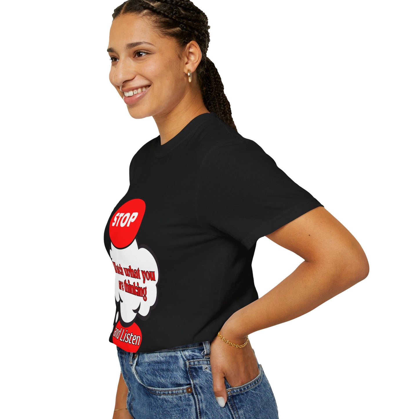 Casual Graphic T-Shirt - "Stop, Watch What You're Thinking and Listen"