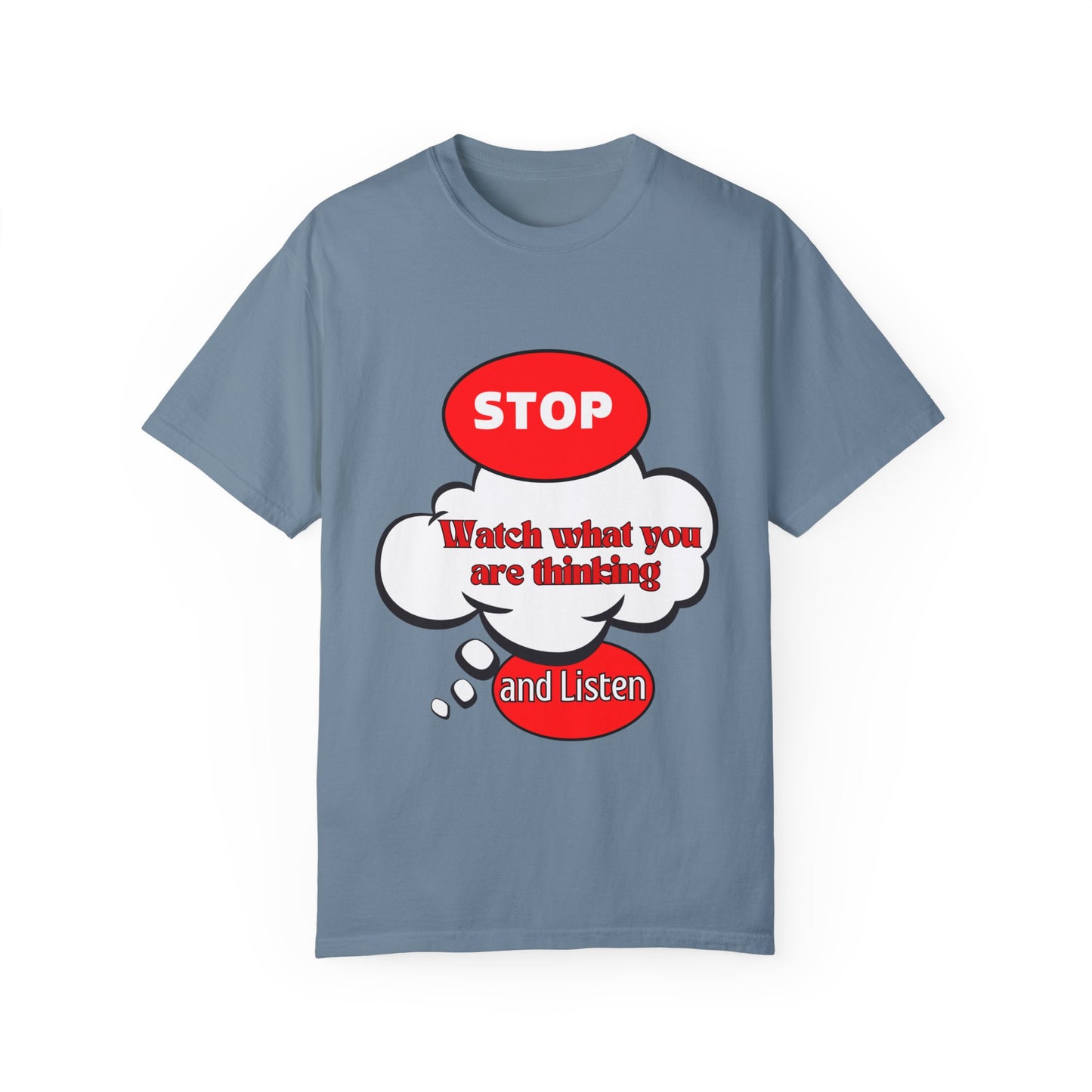 Casual Graphic T-Shirt - "Stop, Watch What You're Thinking and Listen"