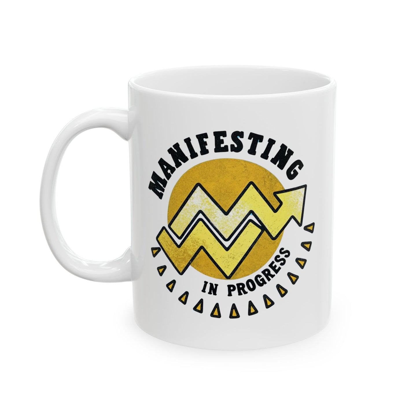 Motivational Ceramic Mug - 11oz & 15oz Coffee Cup with Inspirational Design