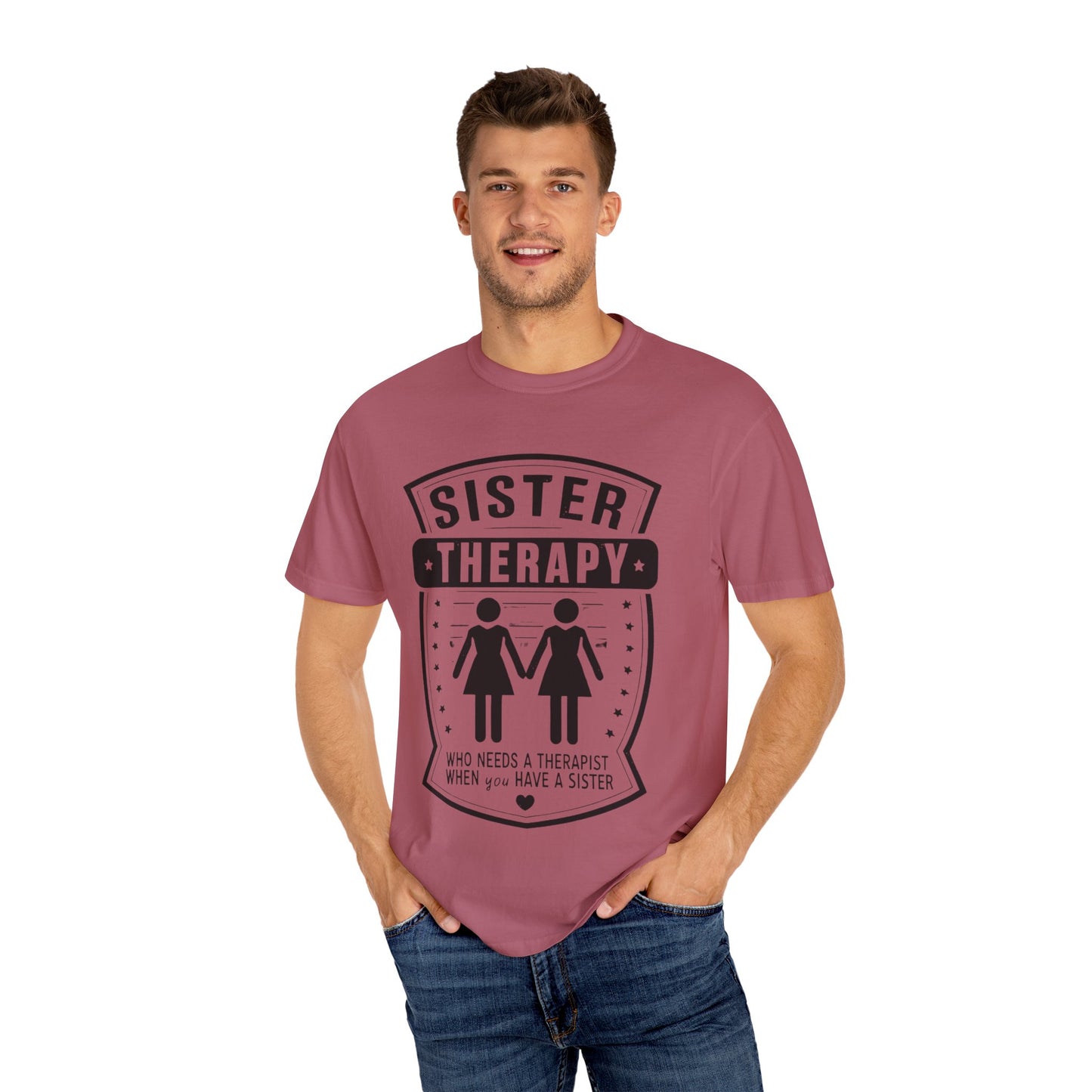 Sister Therapy T-Shirt - Unisex Garment-Dyed Tee for Sisterhood Celebrations