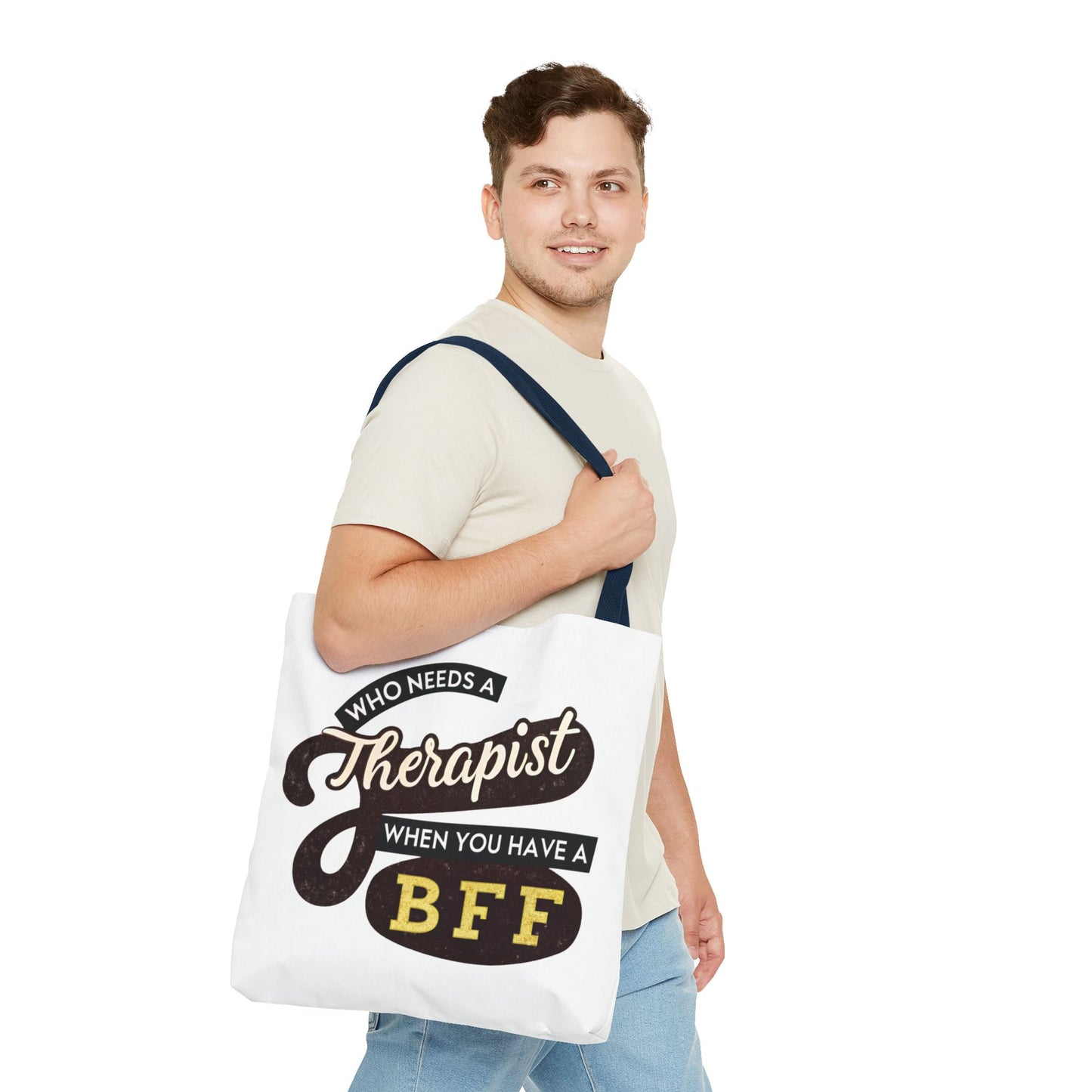 Best Friend Tote Bag - "Who Needs A Therapist When You Have A BFF"