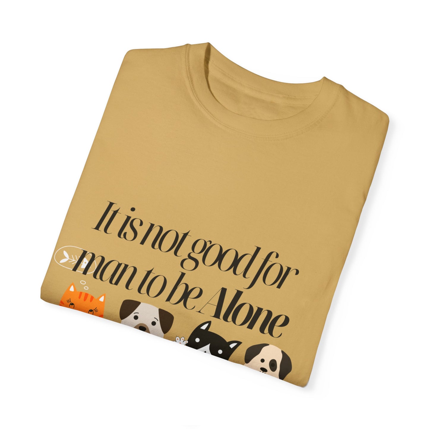 Dog Lover's Quote T-Shirt - 'It Is Not Good For Man To Be Alone'