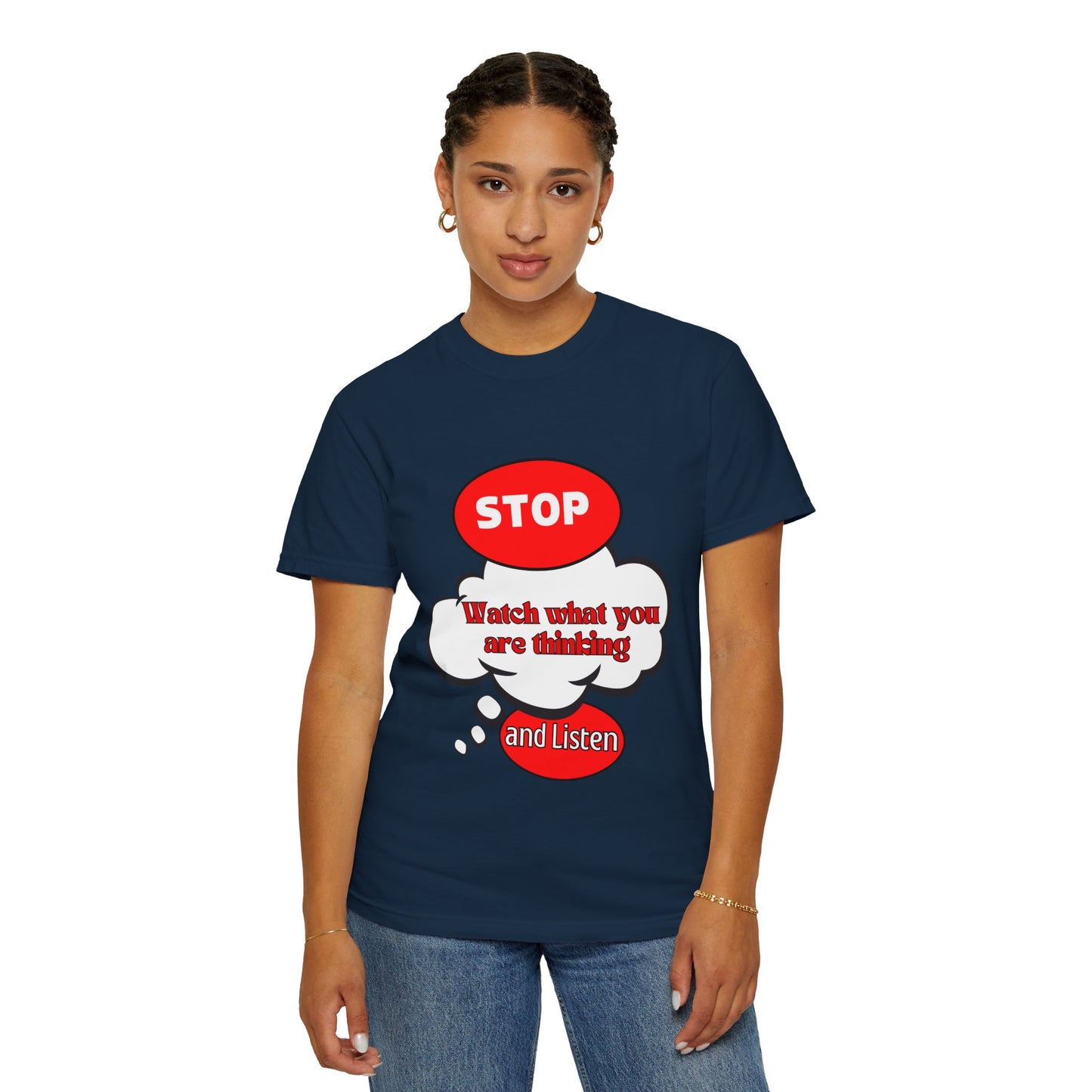 Casual Graphic T-Shirt - "Stop, Watch What You're Thinking and Listen"