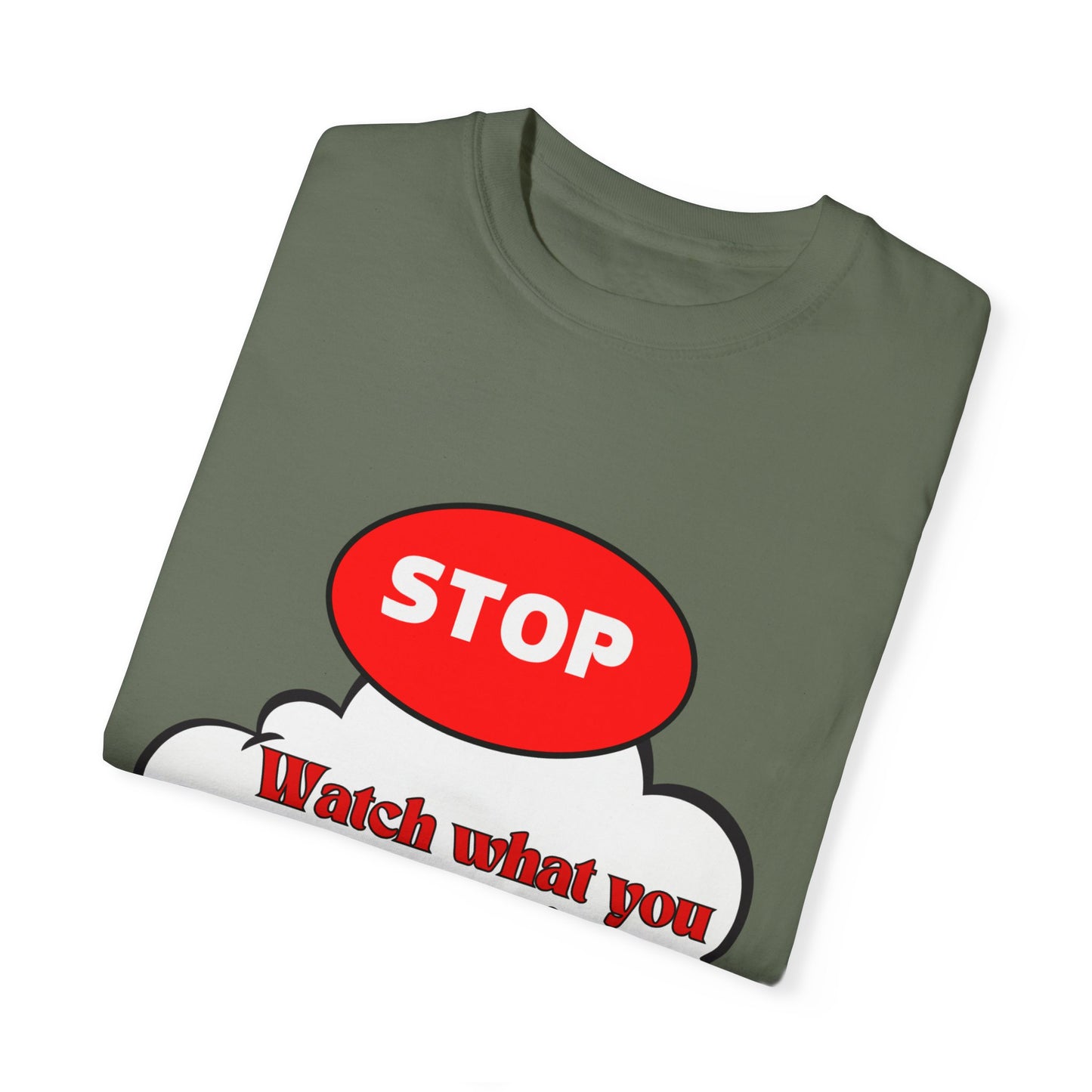 Casual Graphic T-Shirt - "Stop, Watch What You're Thinking and Listen"